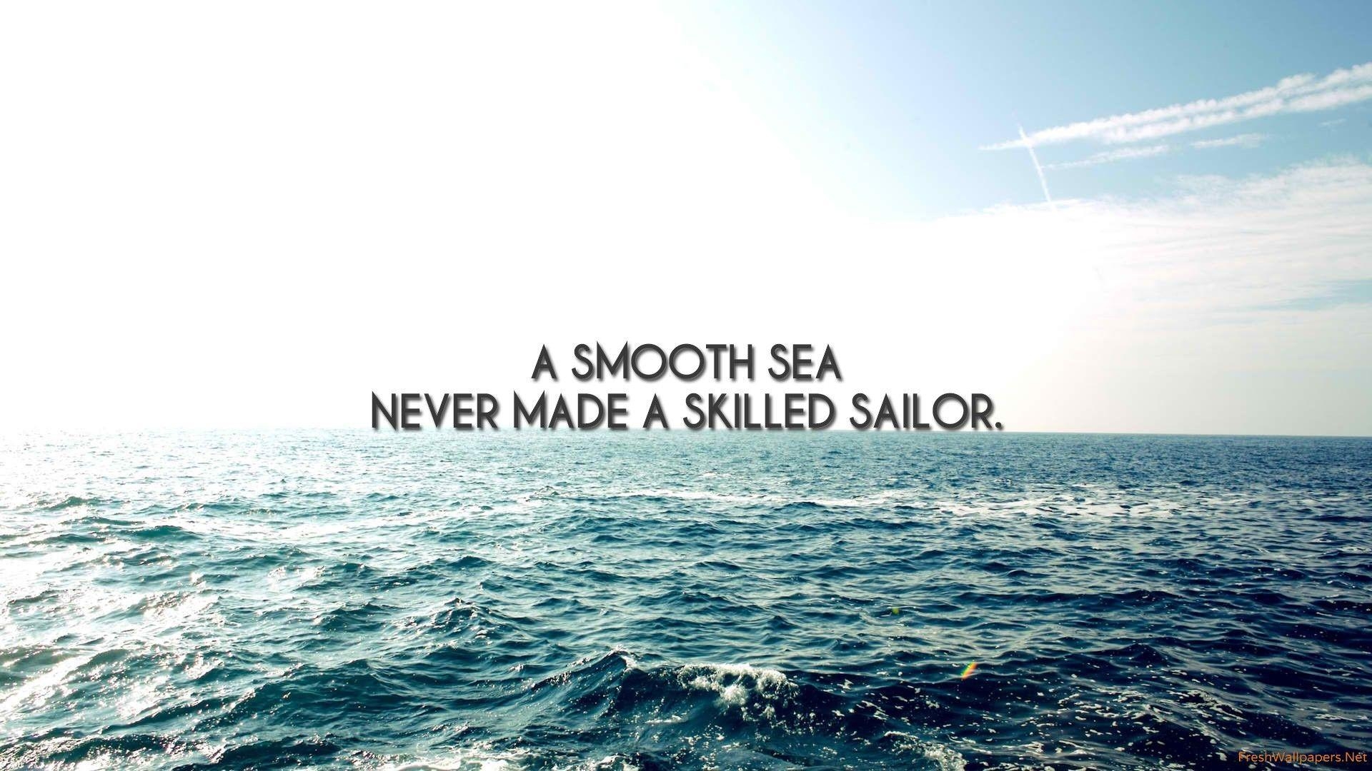 1920x1080 Smooth Sea Never Made Skilled Sailor wallpaper, Desktop