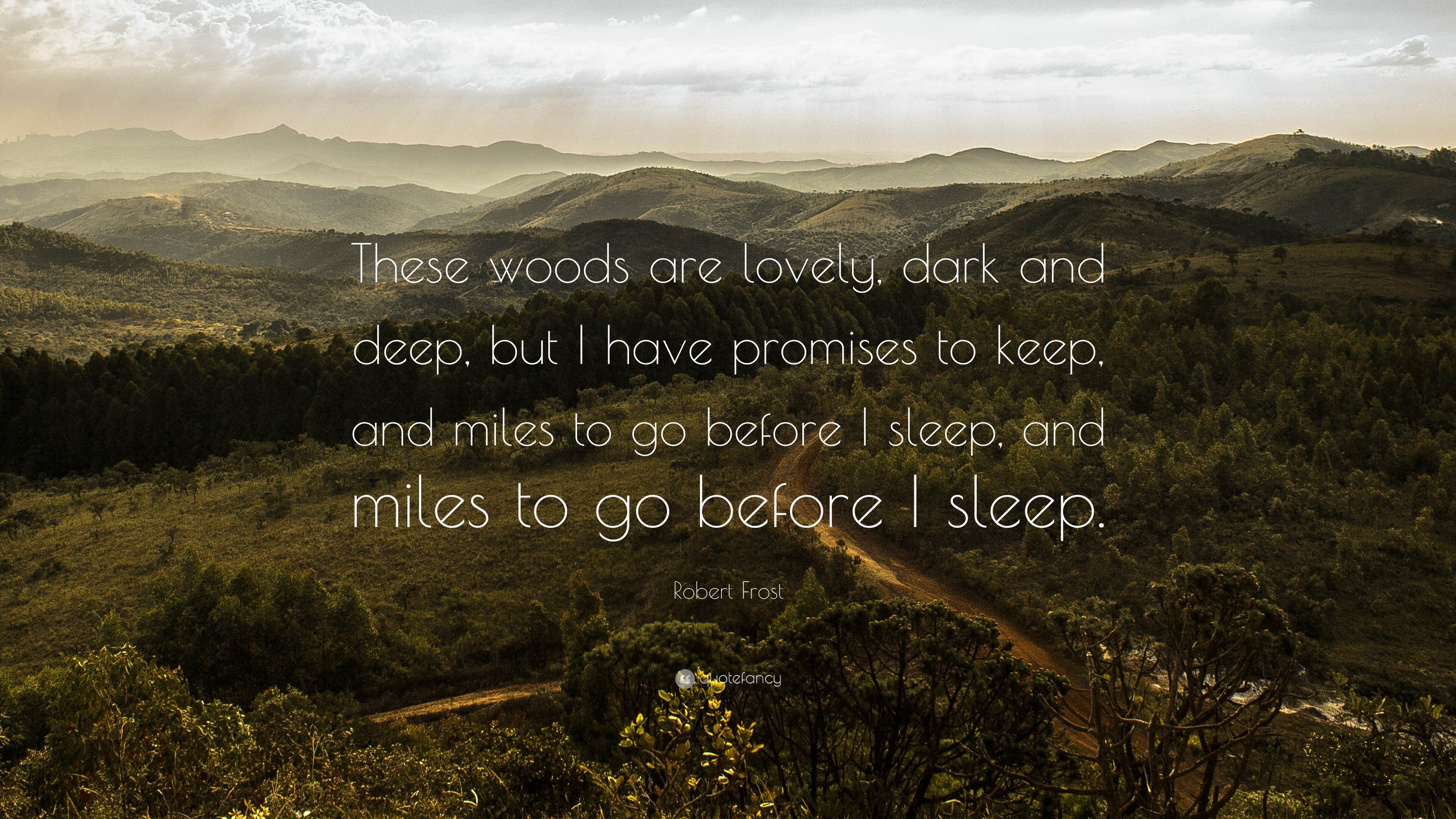 3840x2160 Robert Frost Quote: “The woods are lovely, dark and deep, but I, Desktop