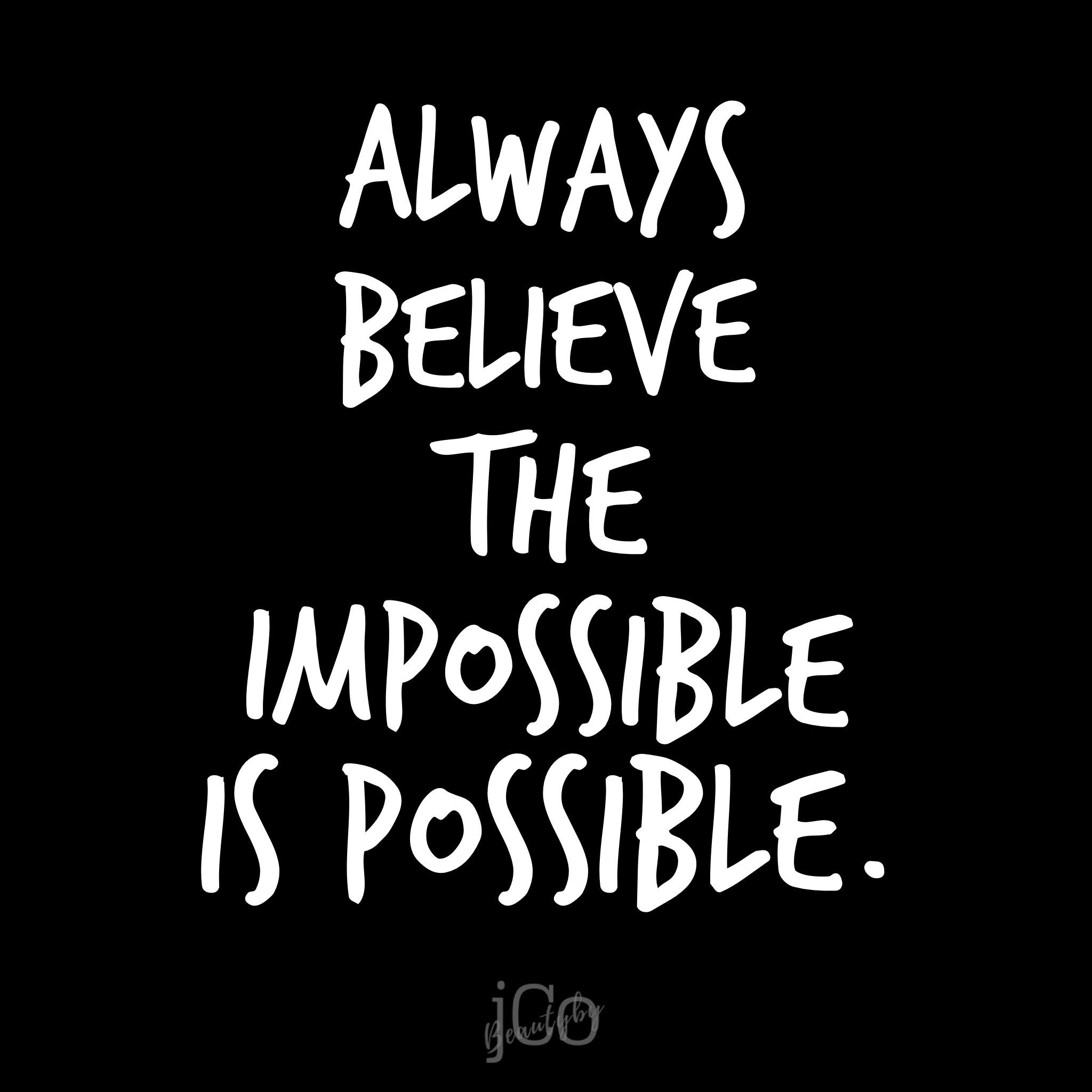 2050x2050 It's always possible. Impossible quotes, Possible quotes, Nothing is impossible quote, Phone