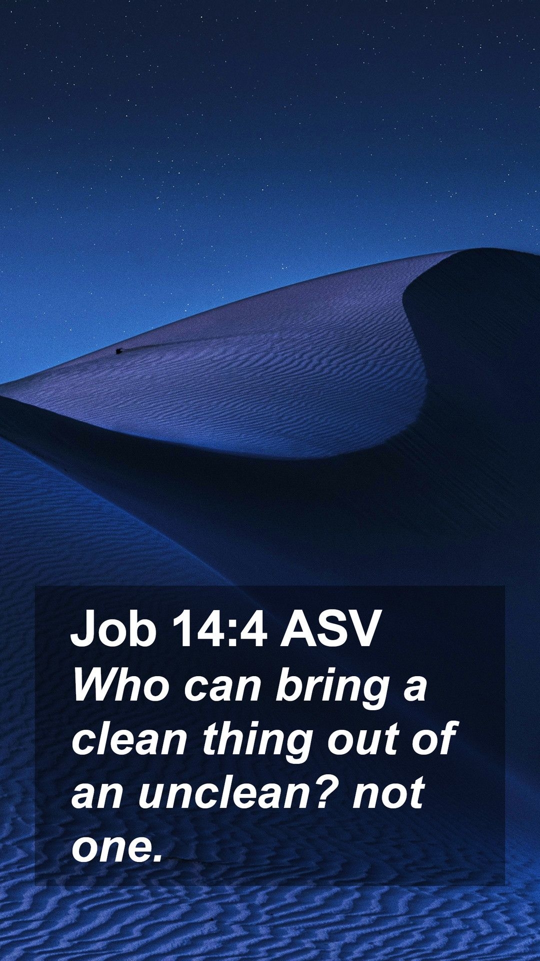 1080x1920 Job 14:4 ASV Mobile Phone Wallpaper can bring a clean thing out of an unclean?, Phone