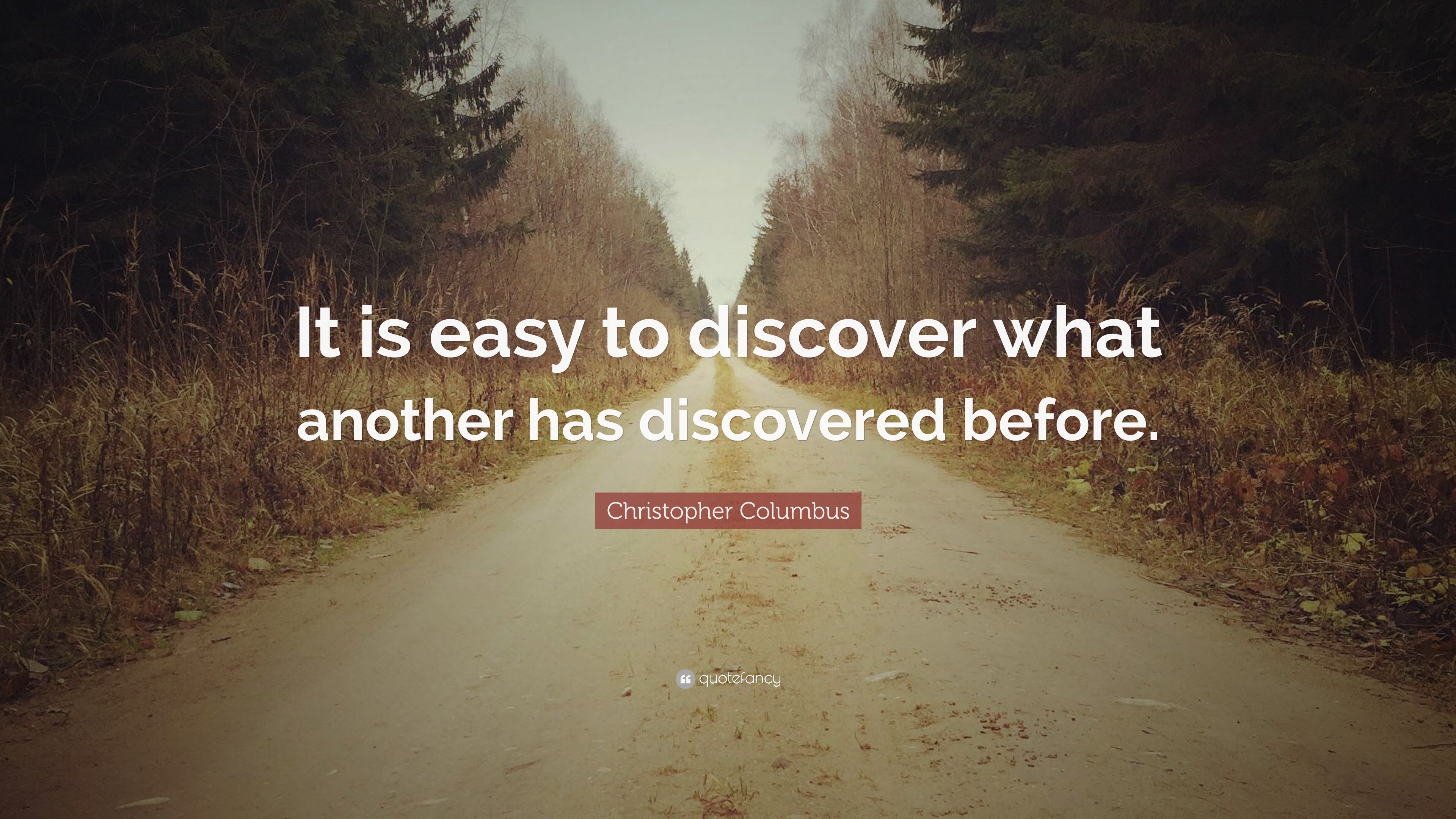 3840x2160 Christopher Columbus Quote: “It is easy to discover what another has, Desktop