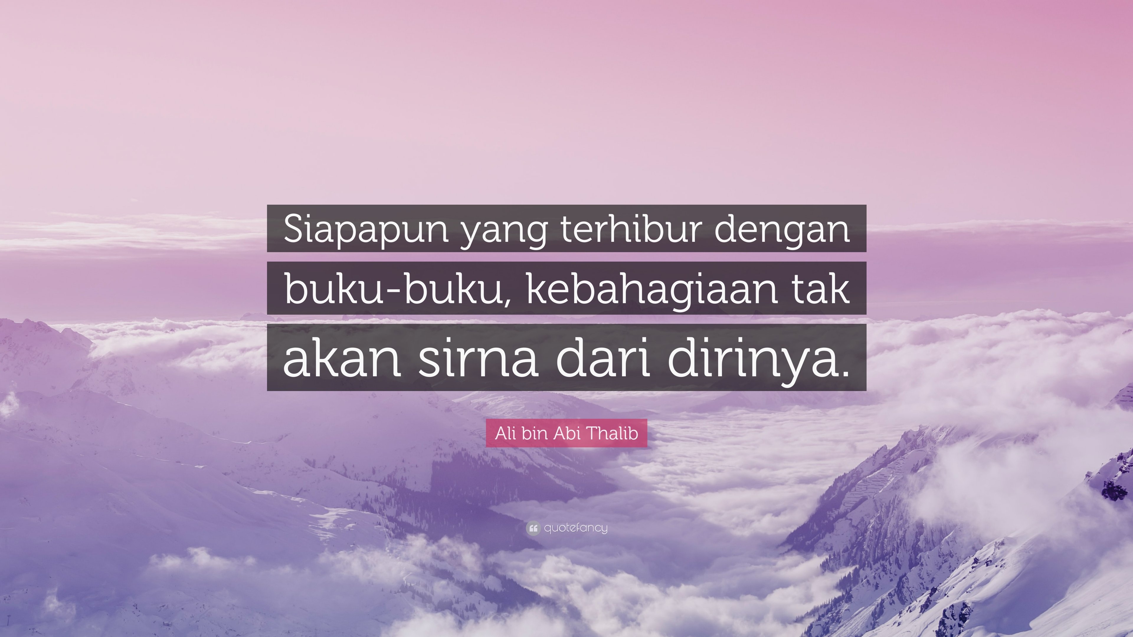 3840x2160 Ali Bin Abi Thalib Quote: “Siapapun Yang Terhibur Dengan Buku Buku, Kebahagiaan Tak Akan Sirna Dari, Desktop