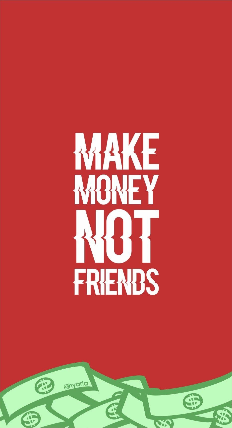 940x1720 Wallpaper make money not friends. Money wallpaper iphone, Cool wallpaper for phones, Friends wallpaper, Phone