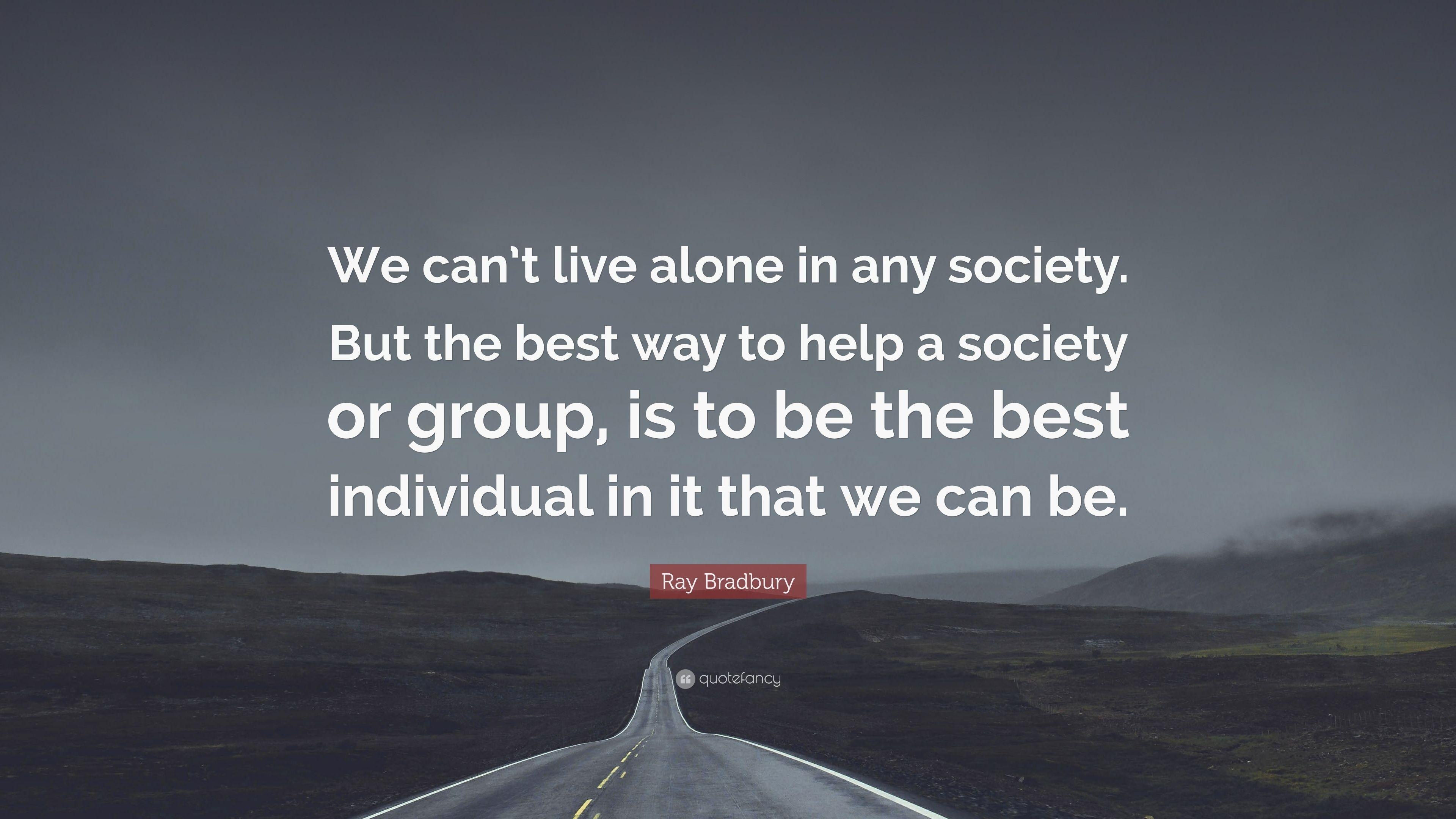 3840x2160 Ray Bradbury Quote: “We can't live alone in any society. But, Desktop