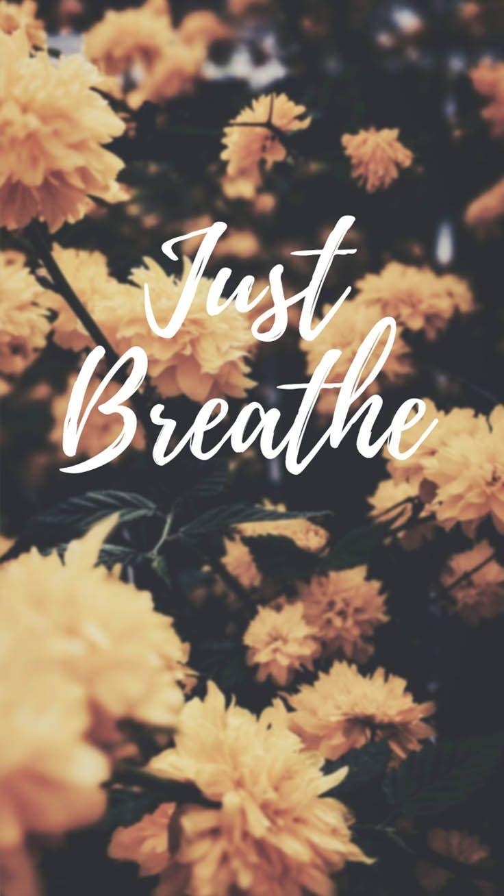 740x1310 Just Breathe Quote iPhone Wallpaper Wallpaper Tumblr, Phone