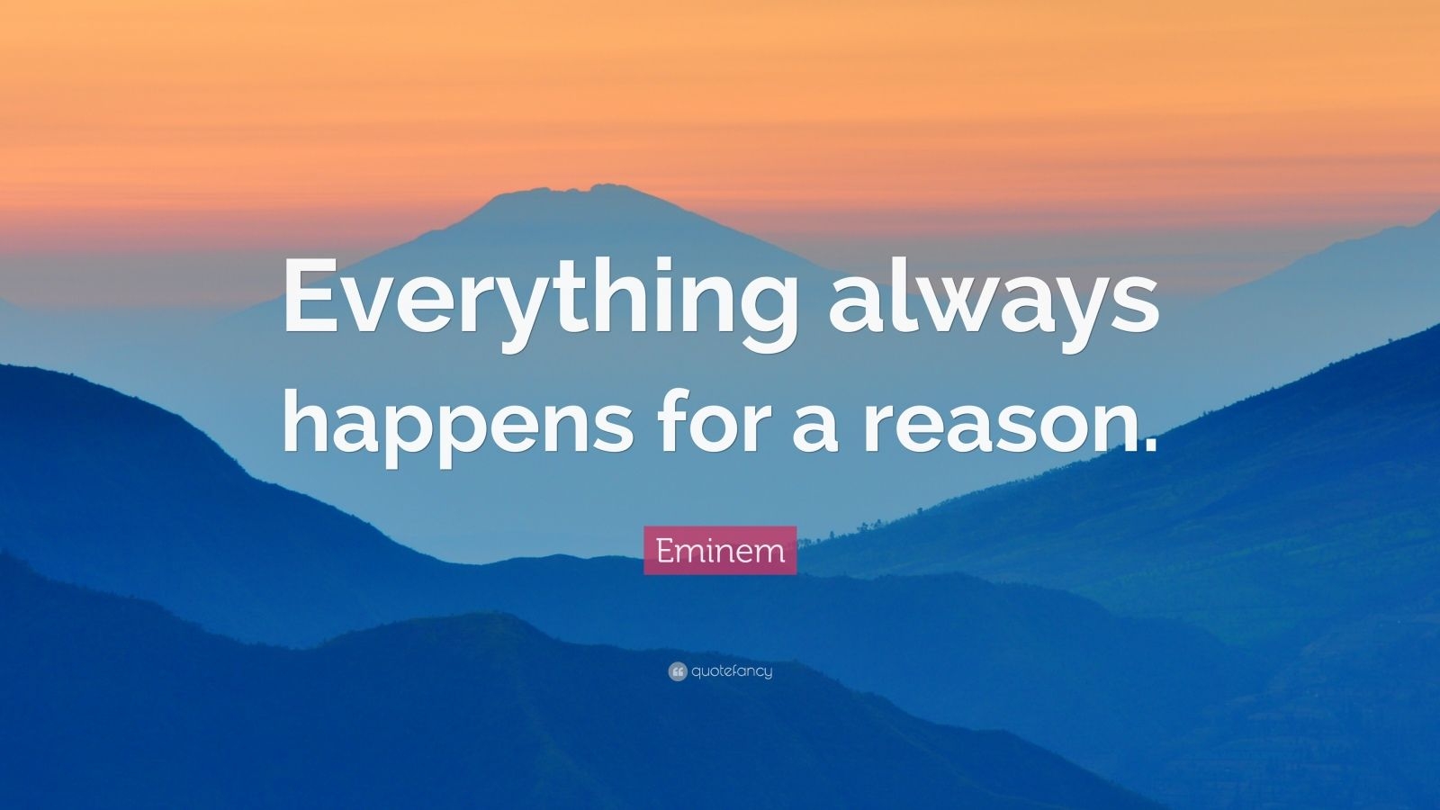 1600x900 Eminem Quote: “Everything always happens for a reason.”, Desktop