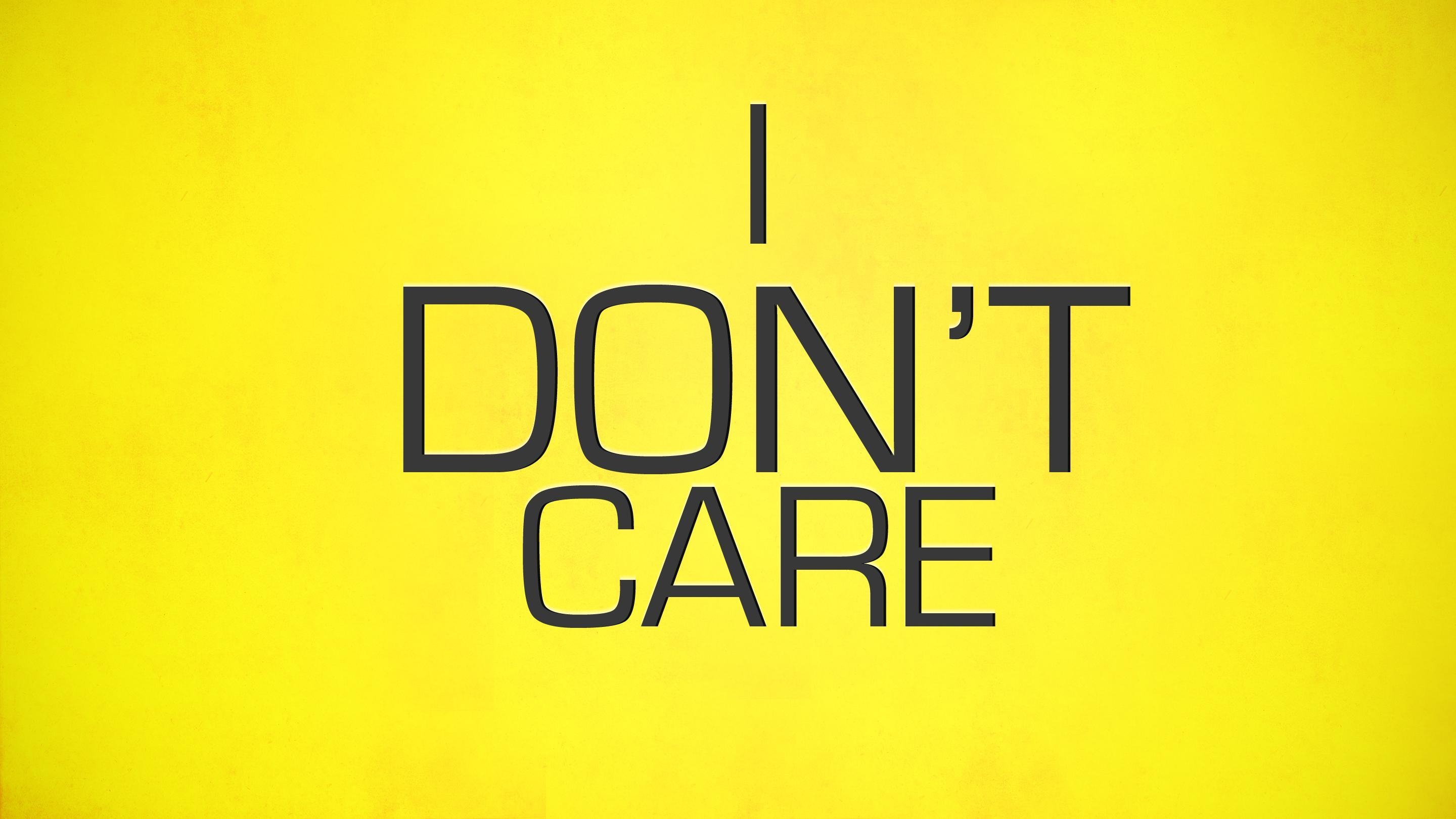 2880x1620 Don't Care Wallpaper. I Don't Care, Desktop