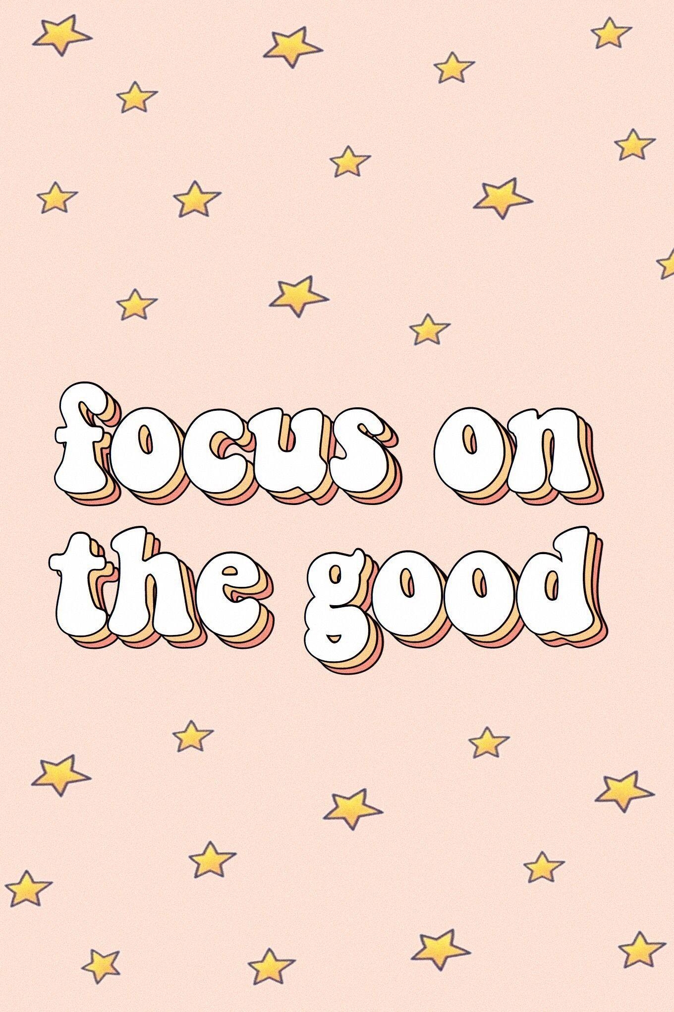 1360x2040 focus on the good words quotes positivity happiness motivate, Phone