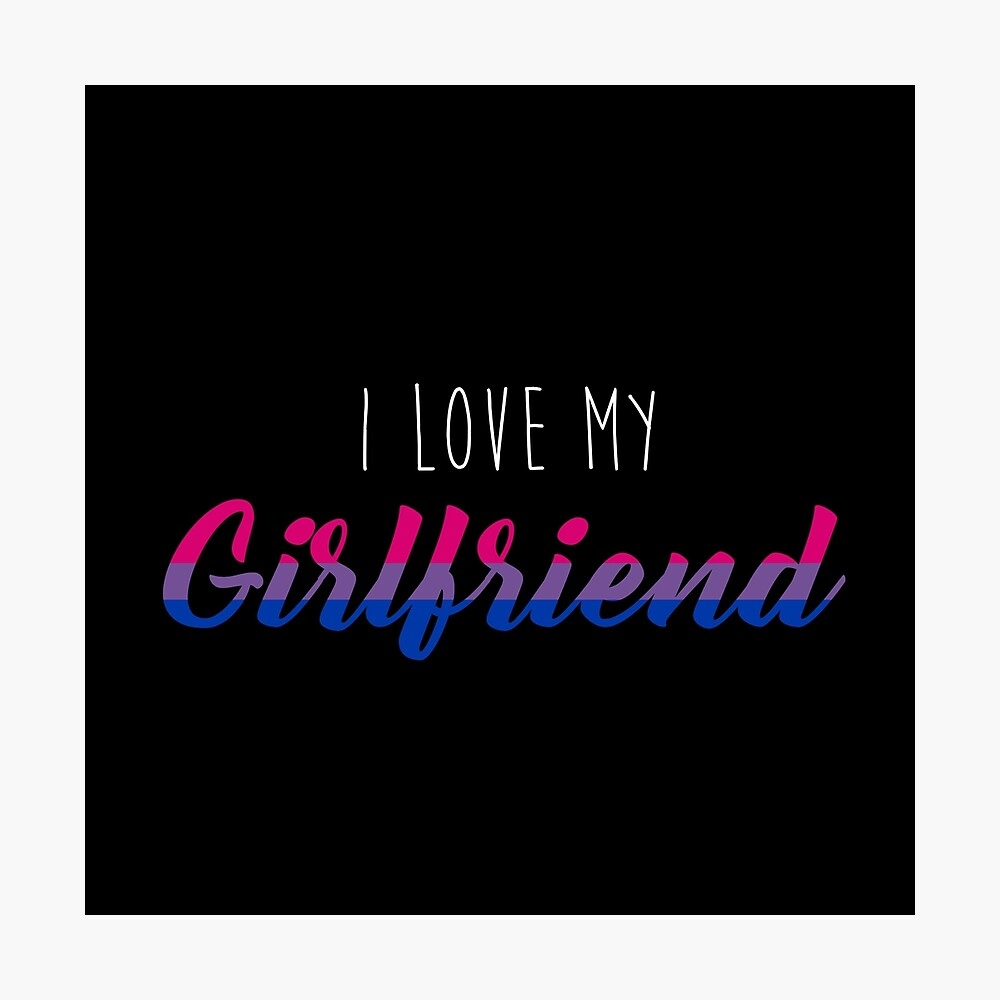 1000x1000 I love my girlfriend bisexual pride Poster, Phone