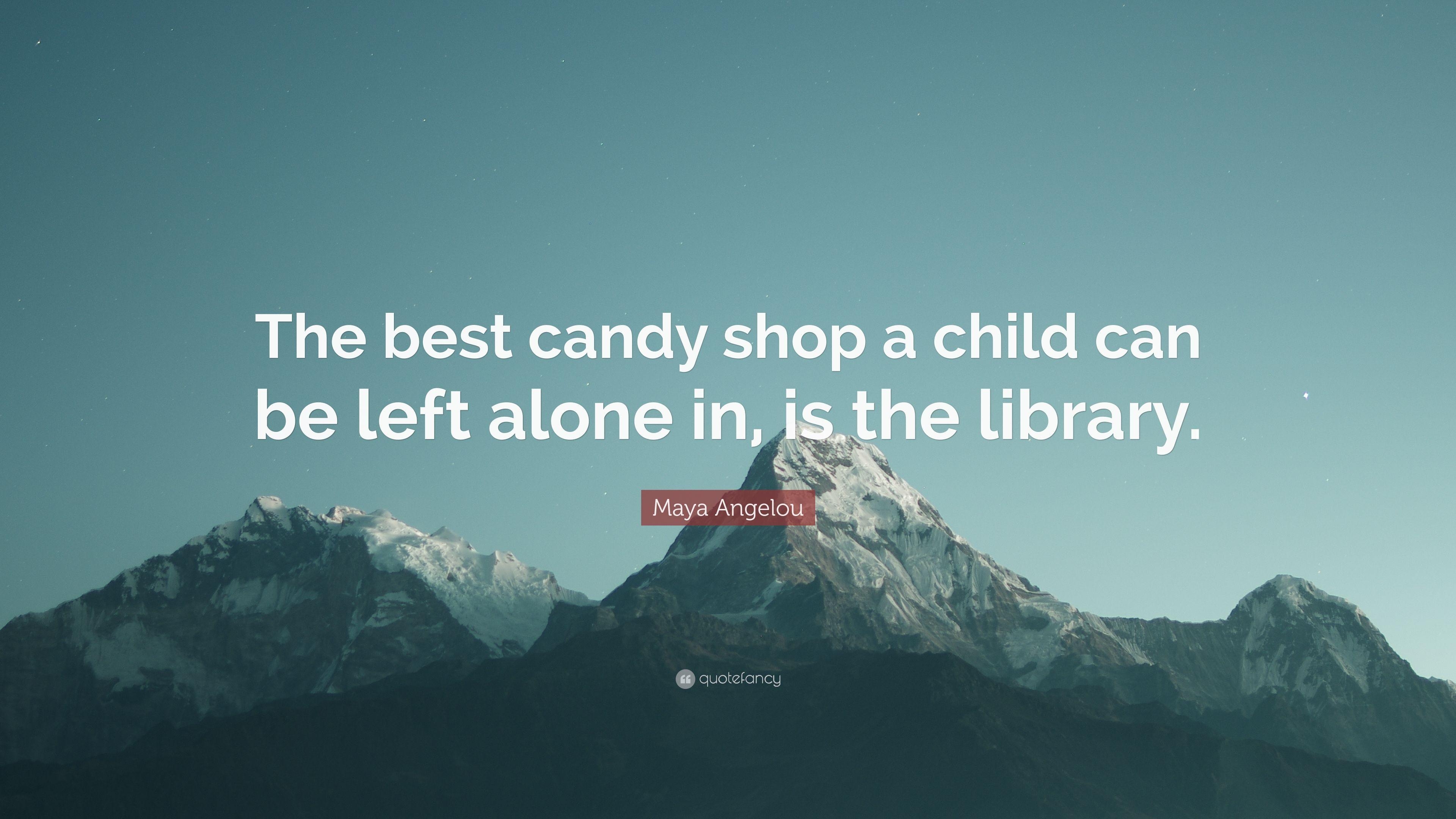 3840x2160 Maya Angelou Quote: “The best candy shop a child can be left alone, Desktop