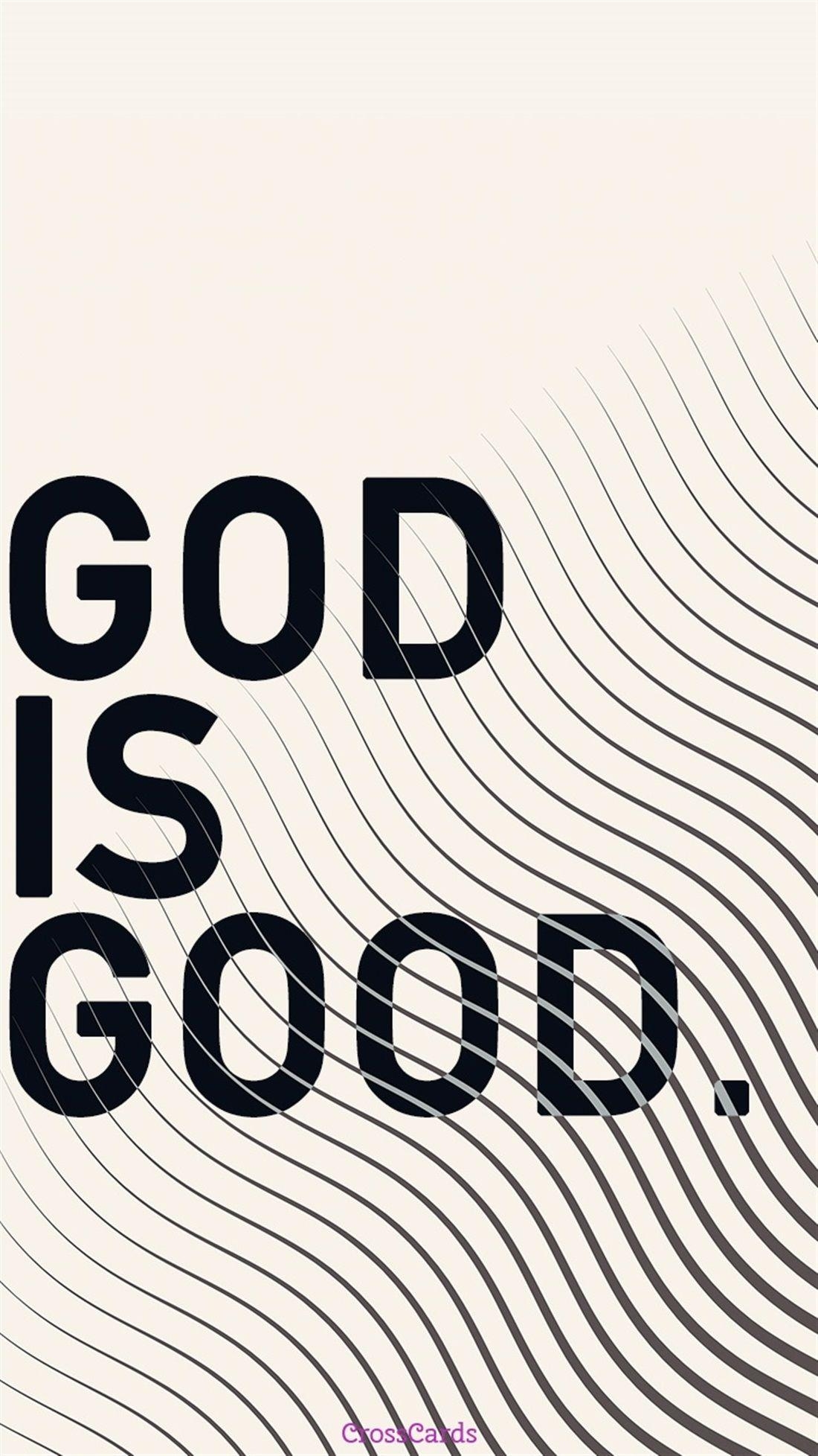 1100x1960 God is Good Phone Wallpaper. God is good, Inspirational wallpaper, Free phone wallpaper, Phone