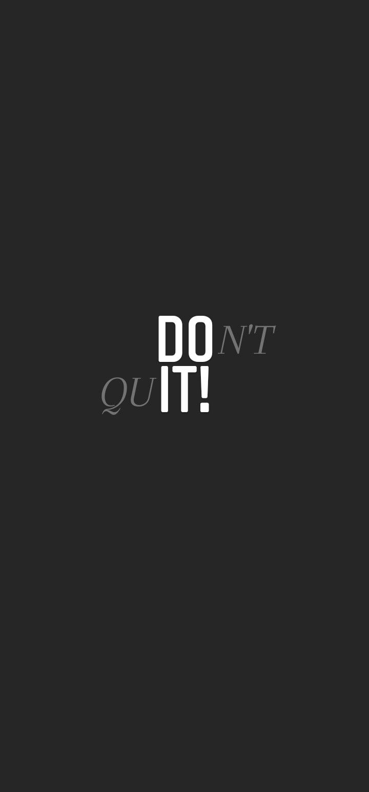 720x1550 Wallpaper DO IT, DON'T QUIT!. Just Do It Wallpaper, Dont Quit Quotes, Motivational Quotes Wallpaper, Phone