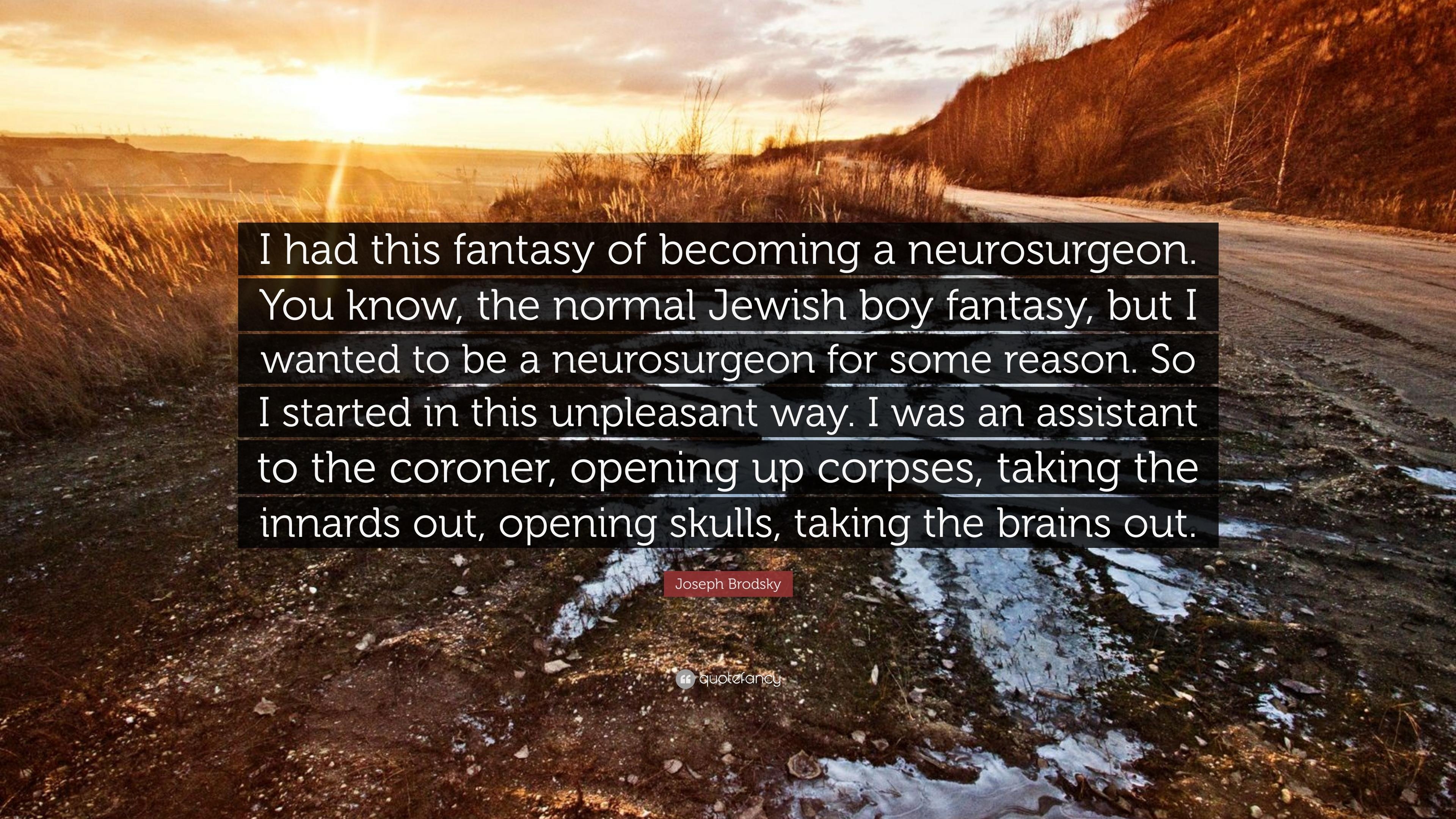 3840x2160 Joseph Brodsky Quote: “I had this fantasy of becoming a neurosurgeon, Desktop