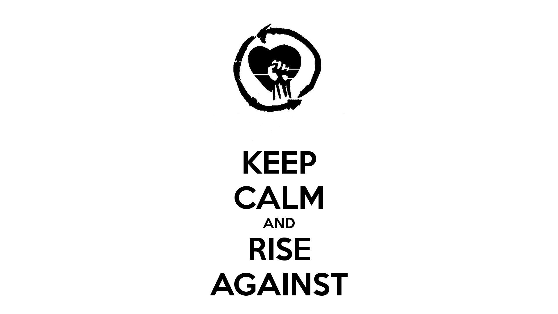 1920x1080 KEEP CALM AND RISE AGAINST CALM AND CARRY ON Image Generator, Desktop