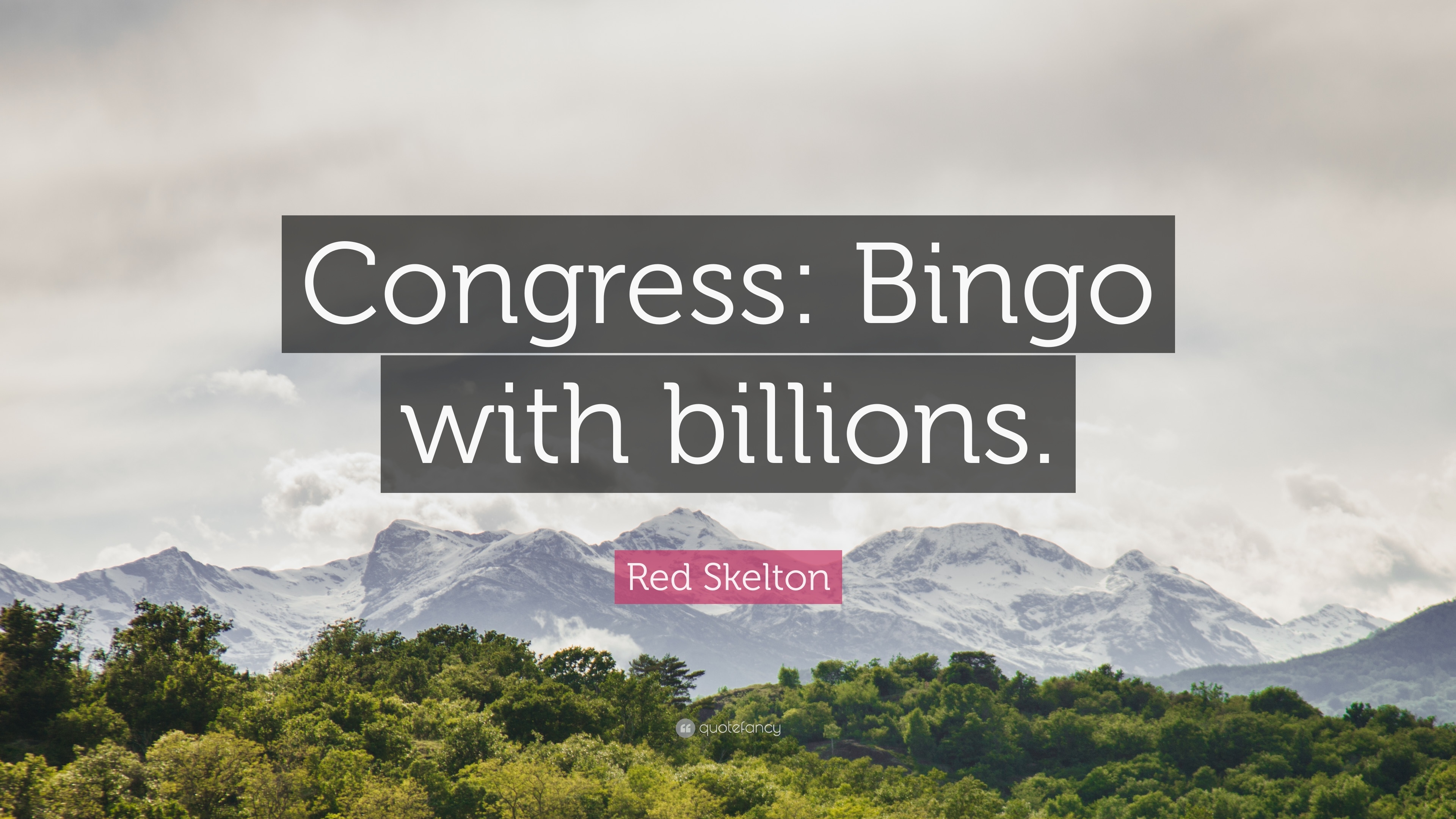 3840x2160 Red Skelton Quote: “Congress: Bingo with billions.” 7 wallpaper, Desktop