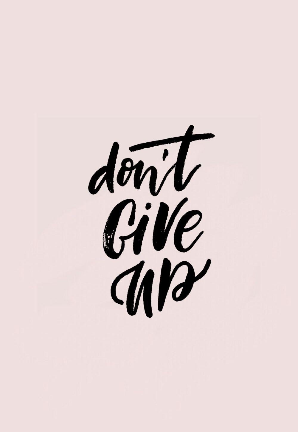 1000x1450 iPhone wallpaper. Don't give up. No te rindas, Phone