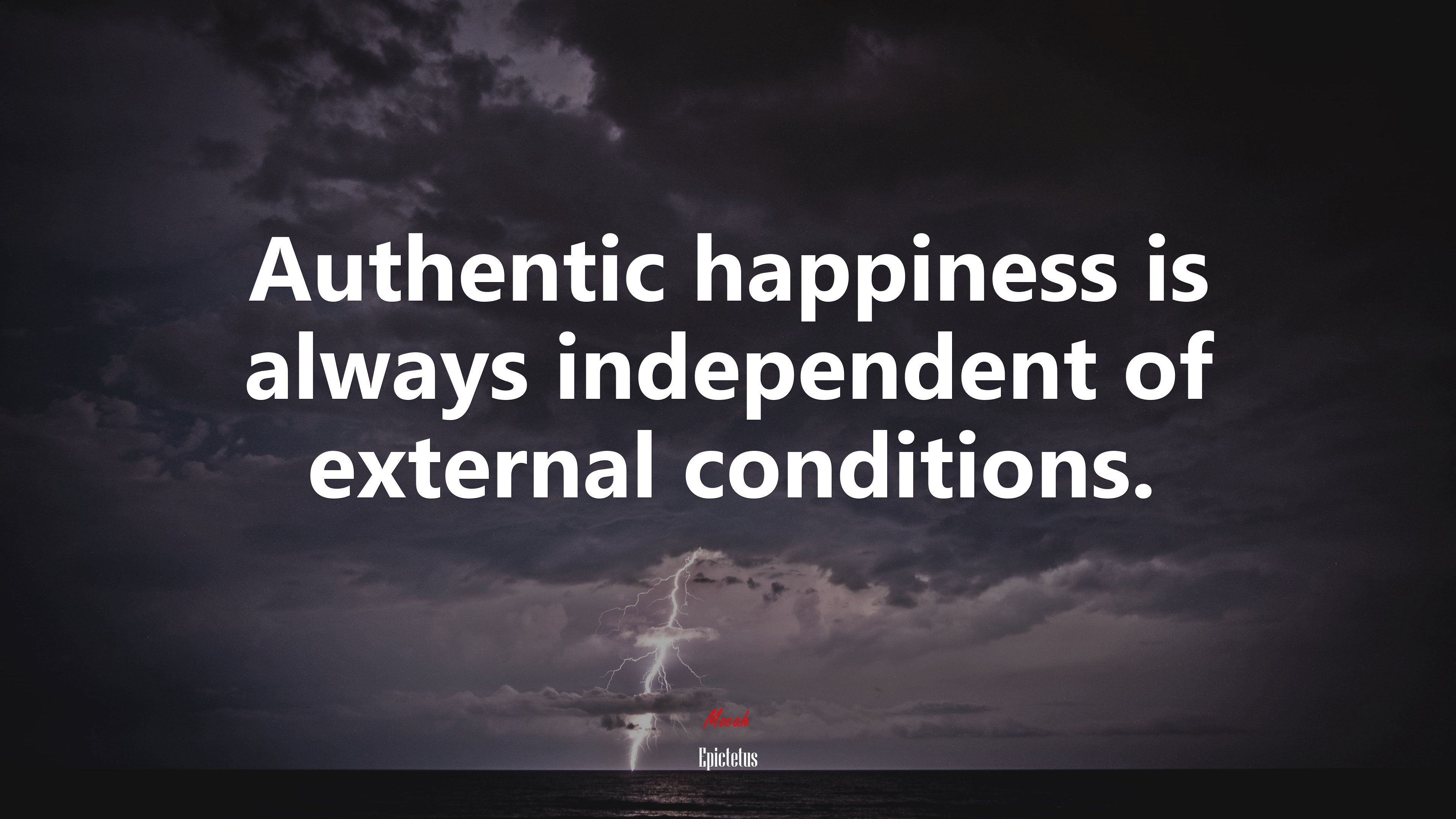 3840x2160 Authentic happiness is always independent of external conditions. Epictetus quote, 4k wallpaper. Mocah HD Wallpaper, Desktop