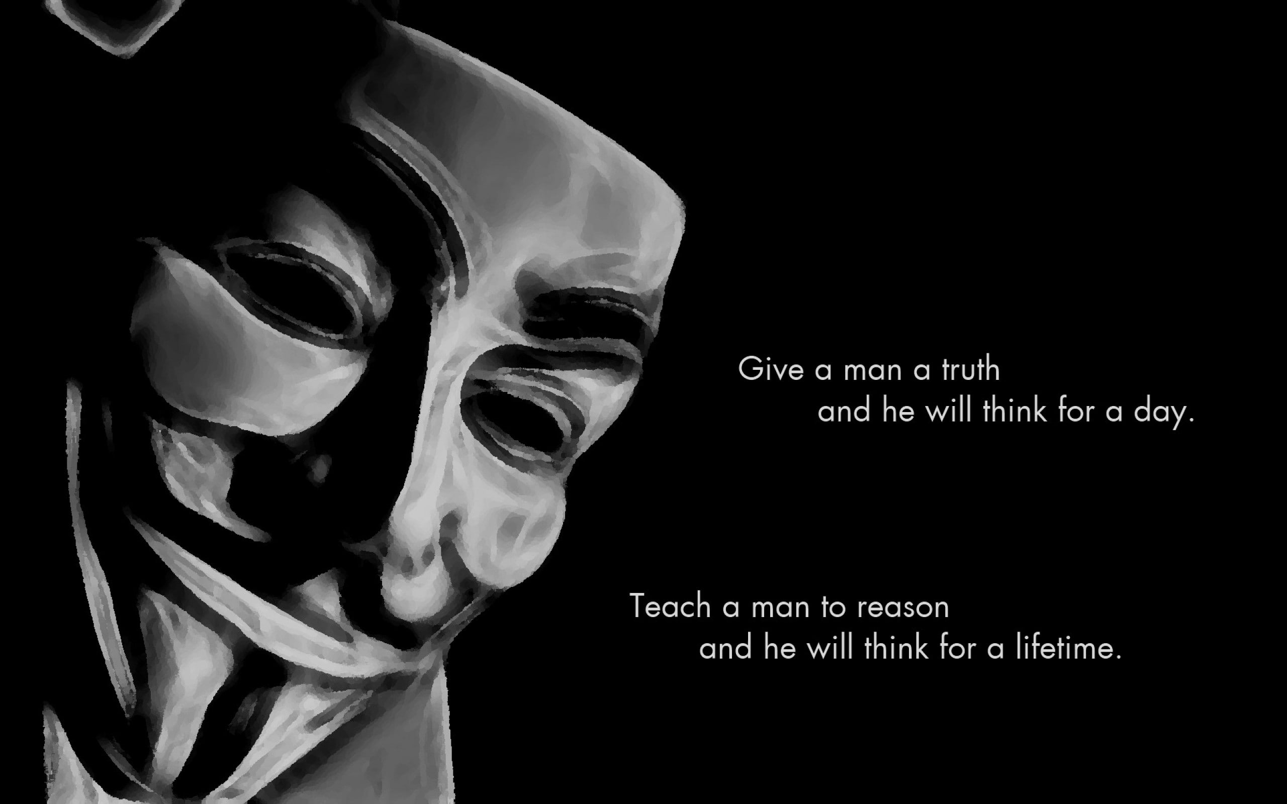 2560x1600 Wallpaper / black, background, art, reason, Quotes, hd, 2K, science, anonymous, proverb, men, masks, minimalistic, typography, dark free download, Desktop