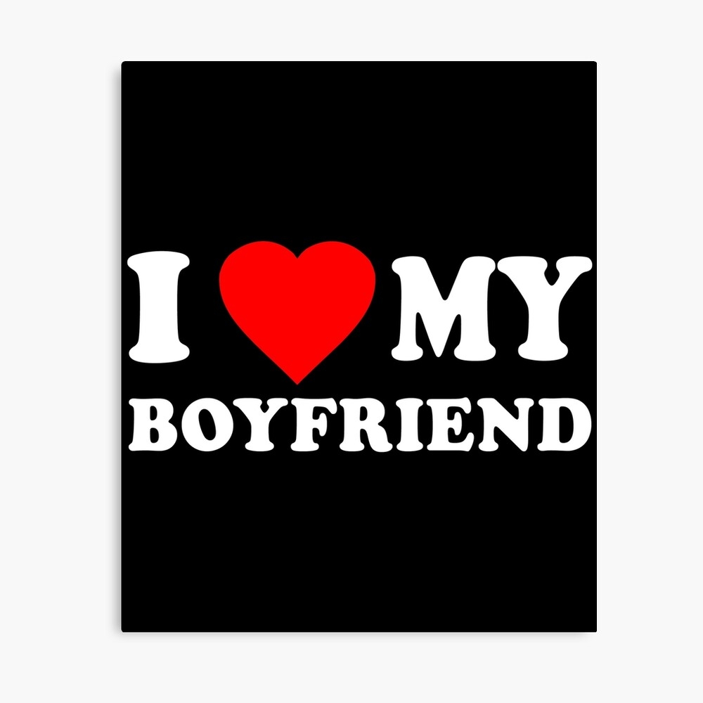 1000x1000 I Love My Boyfriend Metal Print, Phone