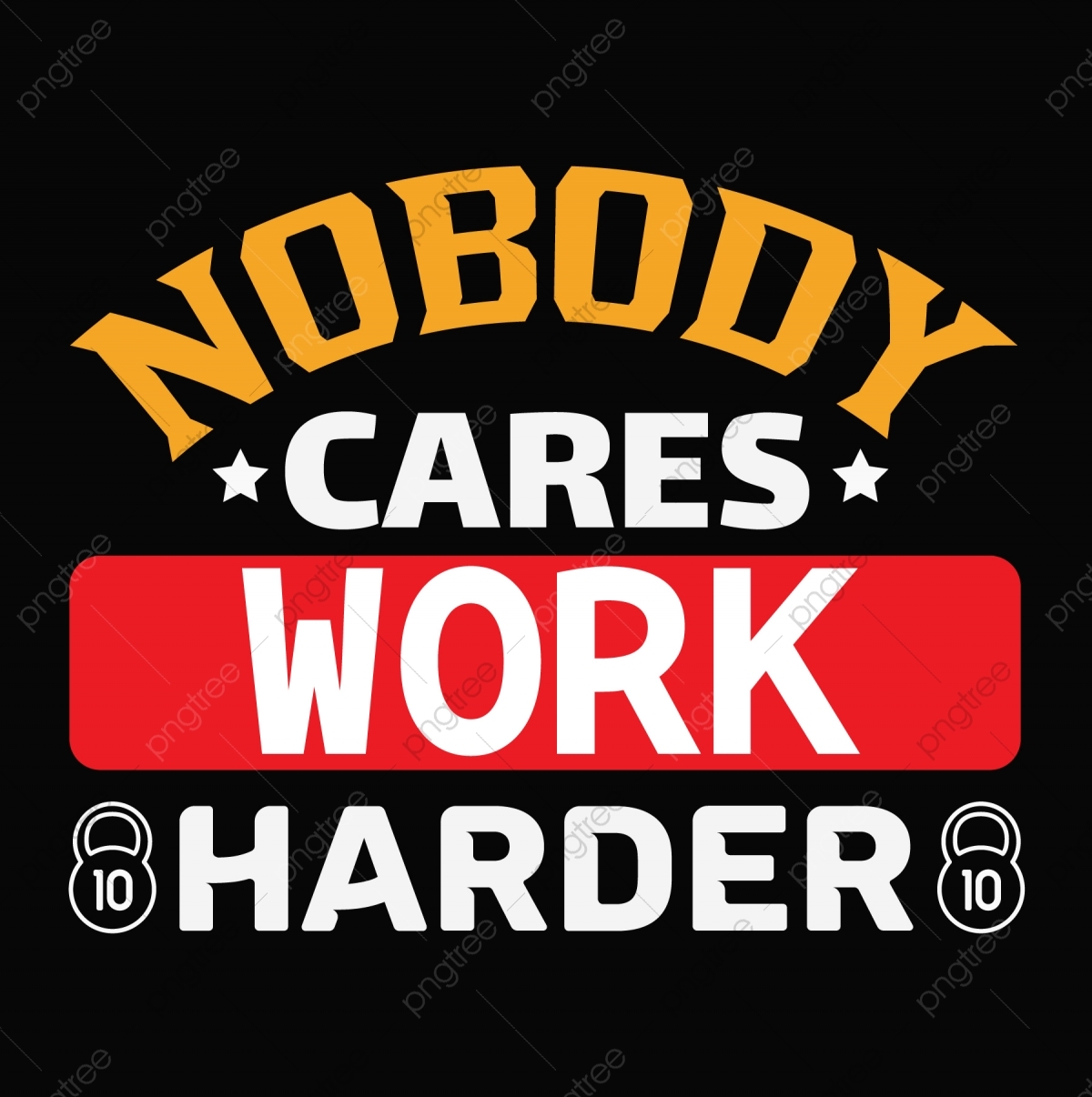 1200x1210 T Shirt Design Vector PNG Image, Nobody Cares Work Harder Gym T Shirt Design, Gym, Gym T Shirt, Gym Design PNG Image For Free Download, Phone