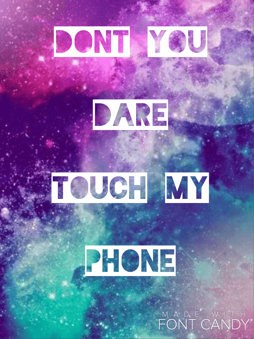 810x1090 Don't you dare touch my phone wallpaper is really cool. Especially, Phone