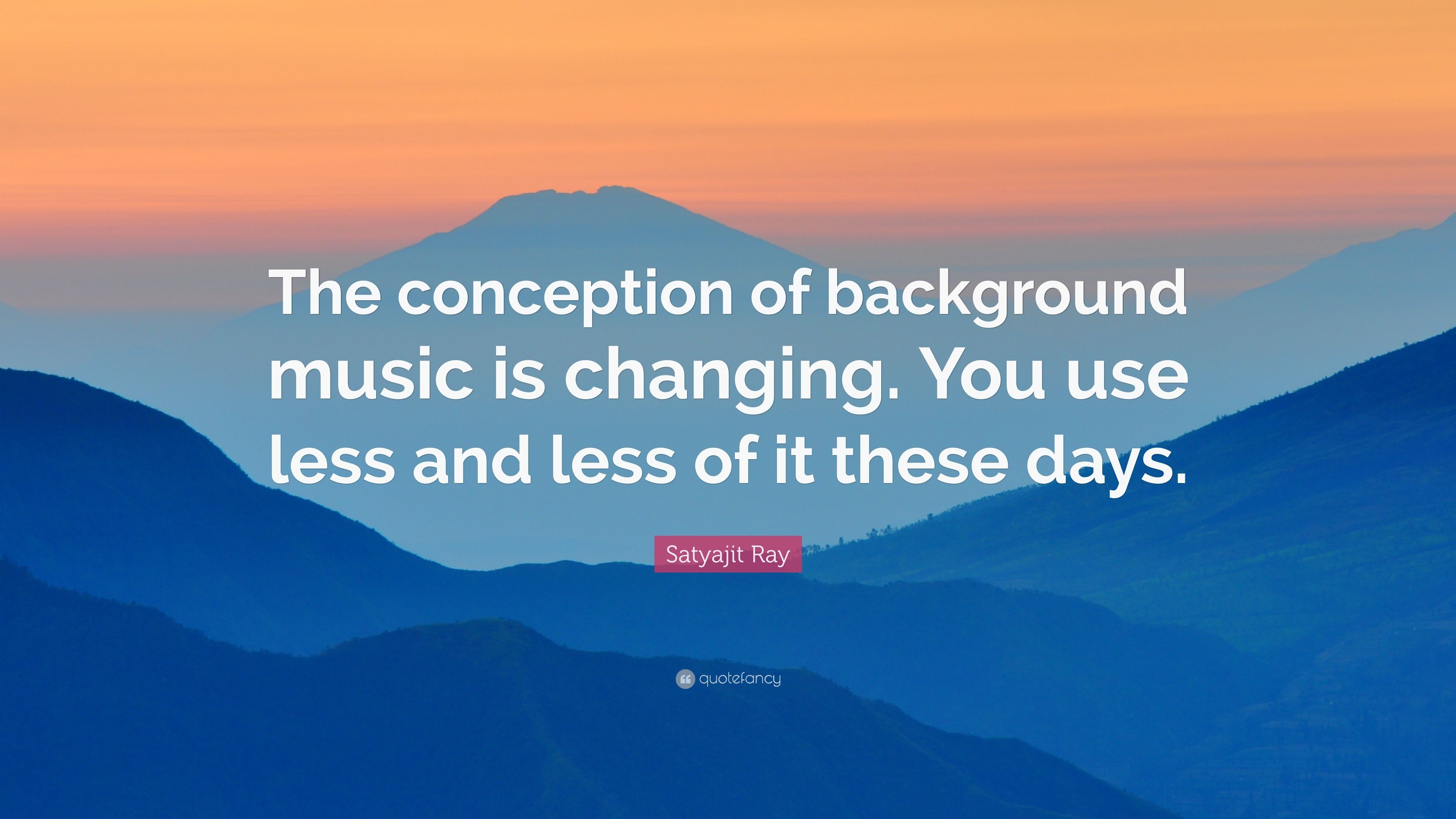 3840x2160 Satyajit Ray Quote: “The conception of background music is, Desktop