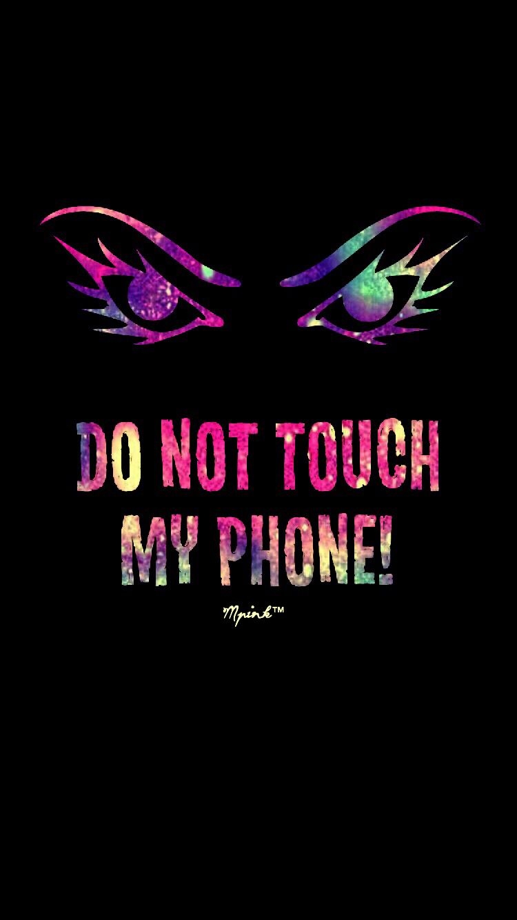 750x1340 Don't Touch My Phone Grunge Wallpaper 6s Plus, Download, Phone