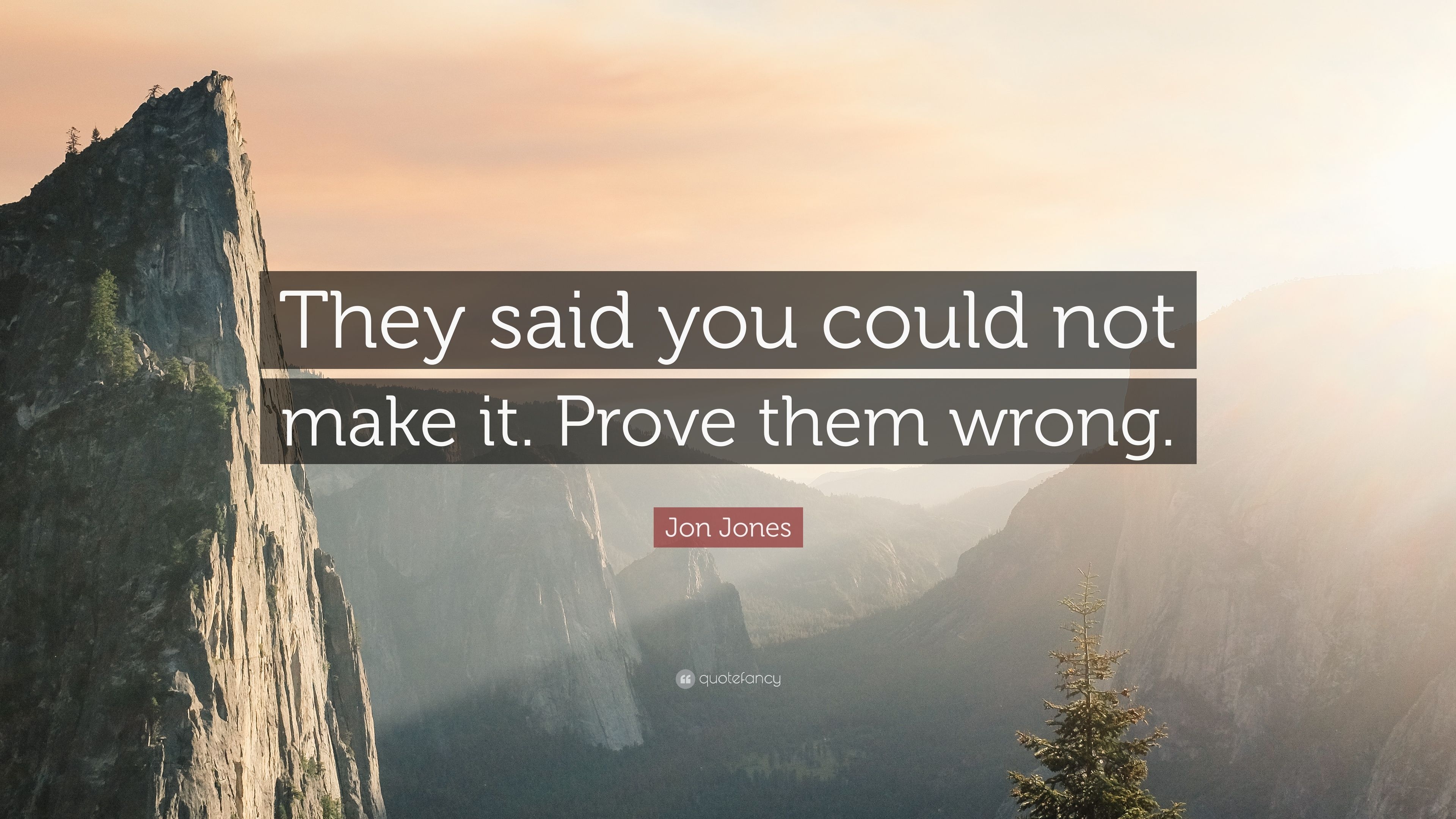 3840x2160 Jon Jones Quote: “They said you could not make it. Prove them wrong.”, Desktop