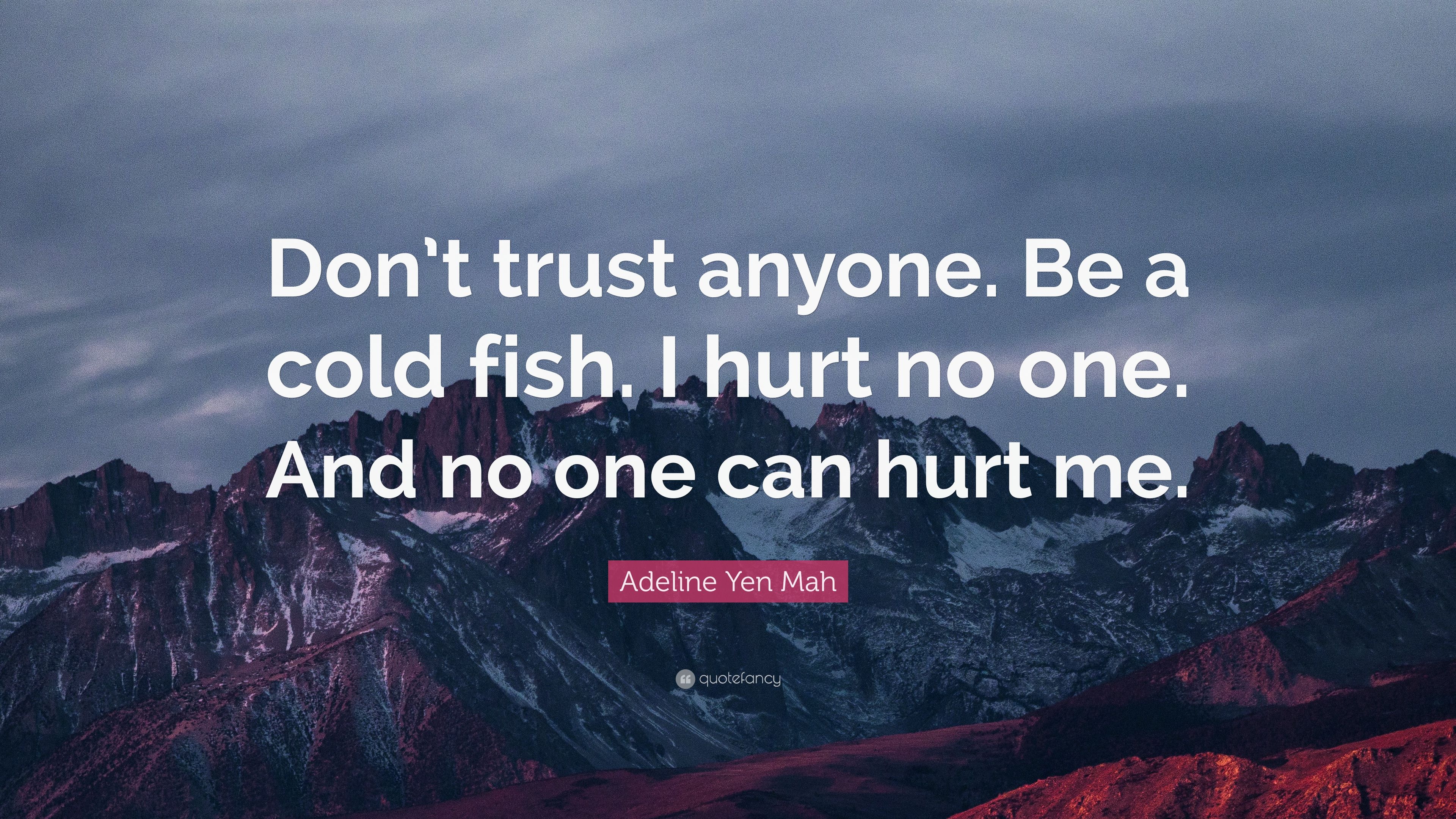 3840x2160 Adeline Yen Mah Quote: “Don't trust anyone. Be a cold fish. I hurt, Desktop