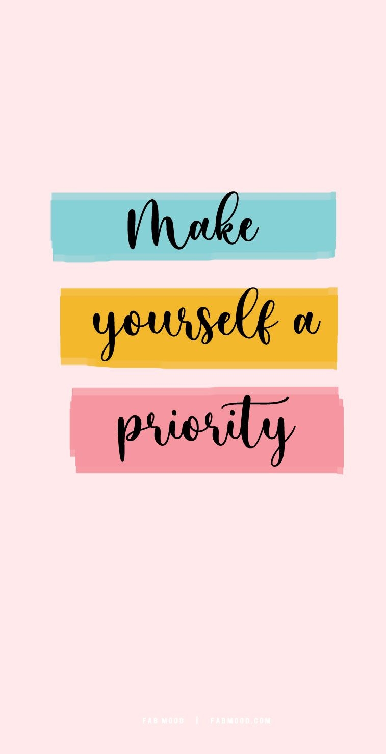 760x1480 Make yourself a priority, Cute Wallpaper for Phone, Phone