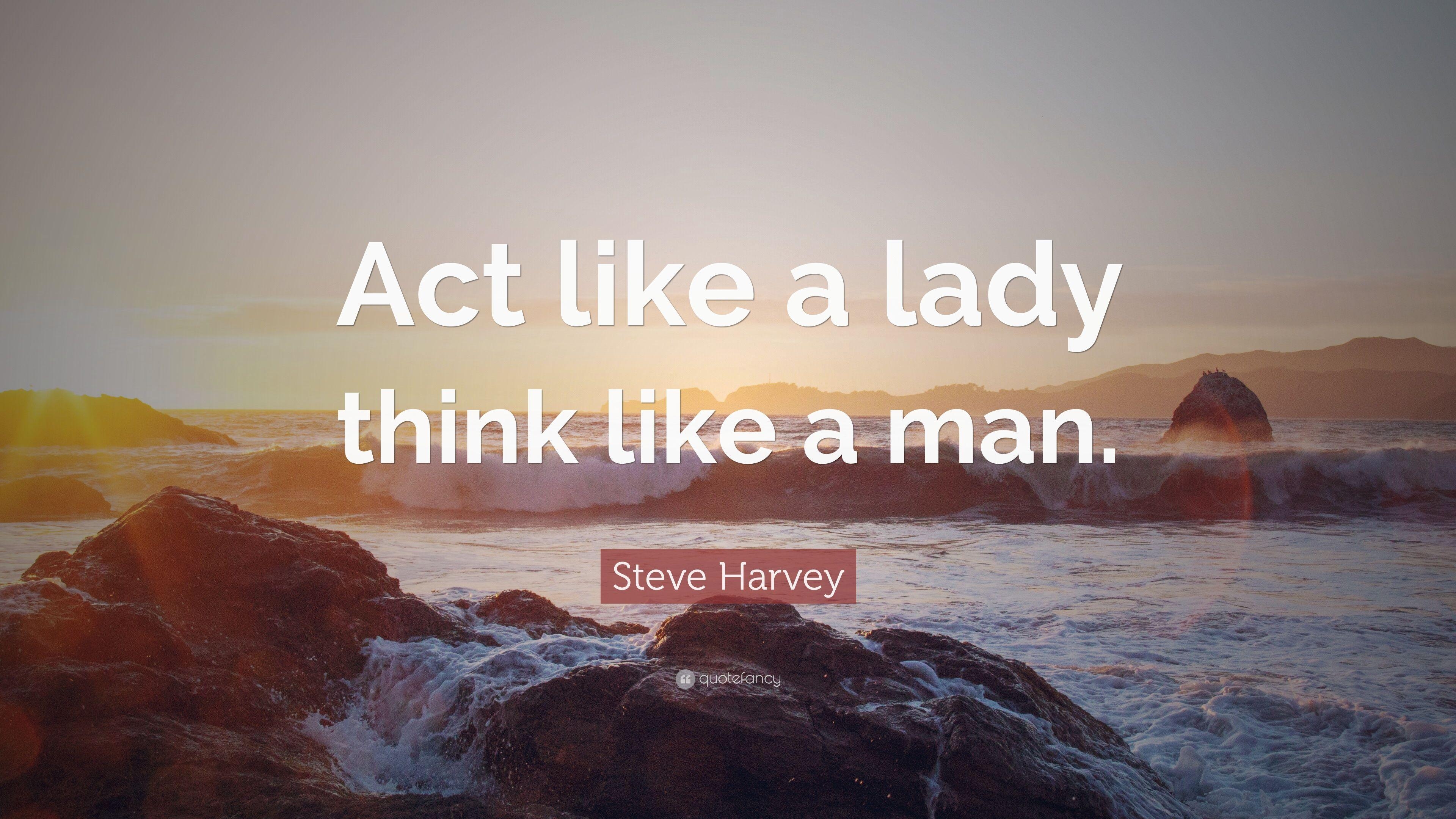 3840x2160 Steve Harvey Quote: “Act like a lady think like a man.” 10, Desktop