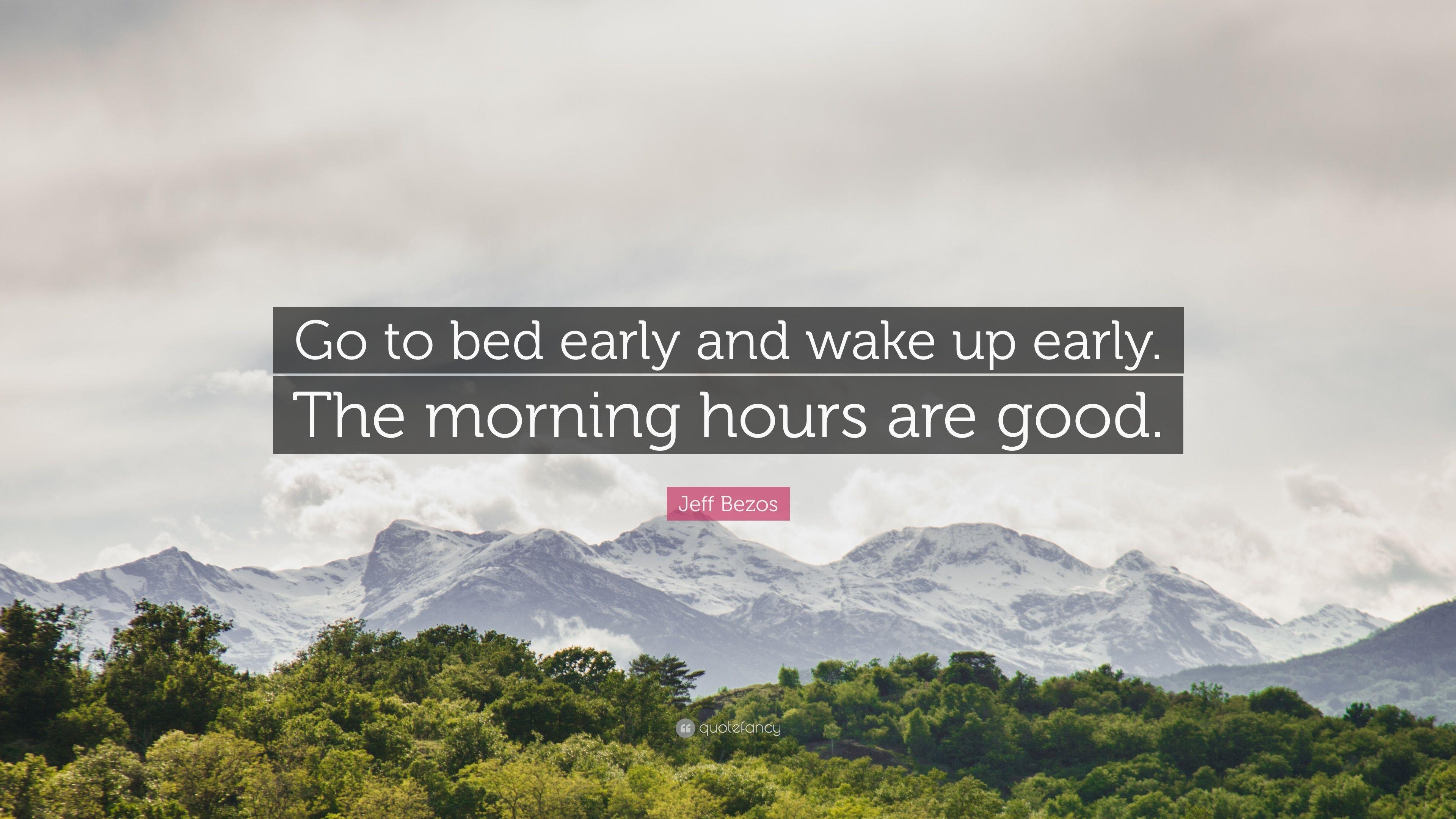 3840x2160 Jeff Bezos Quote: “Go to bed early and wake up early. The morning, Desktop