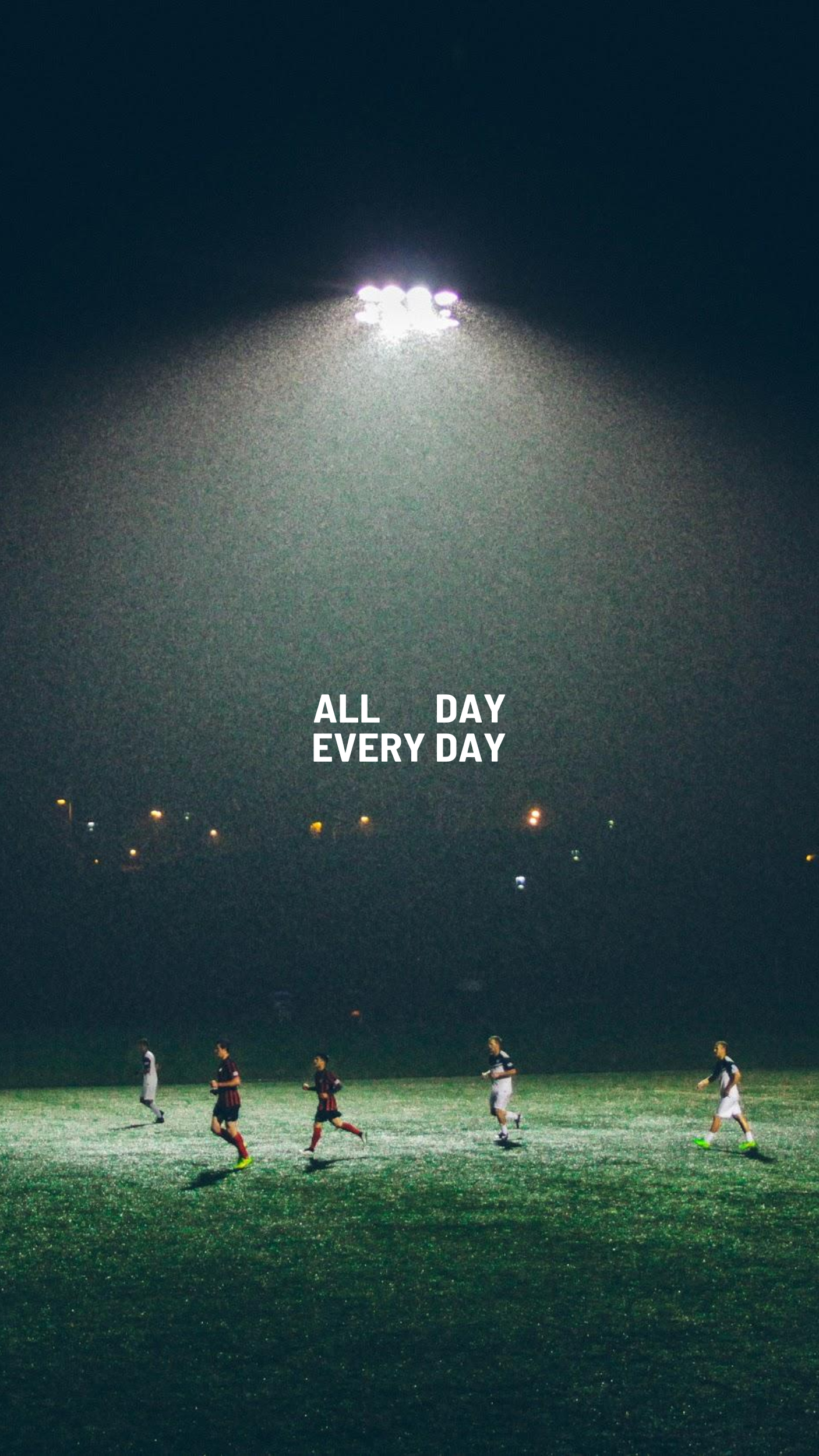 1410x2500 ALL DAY EVERY DAY. Soccer photography, Soccer background, Football wallpaper, Phone