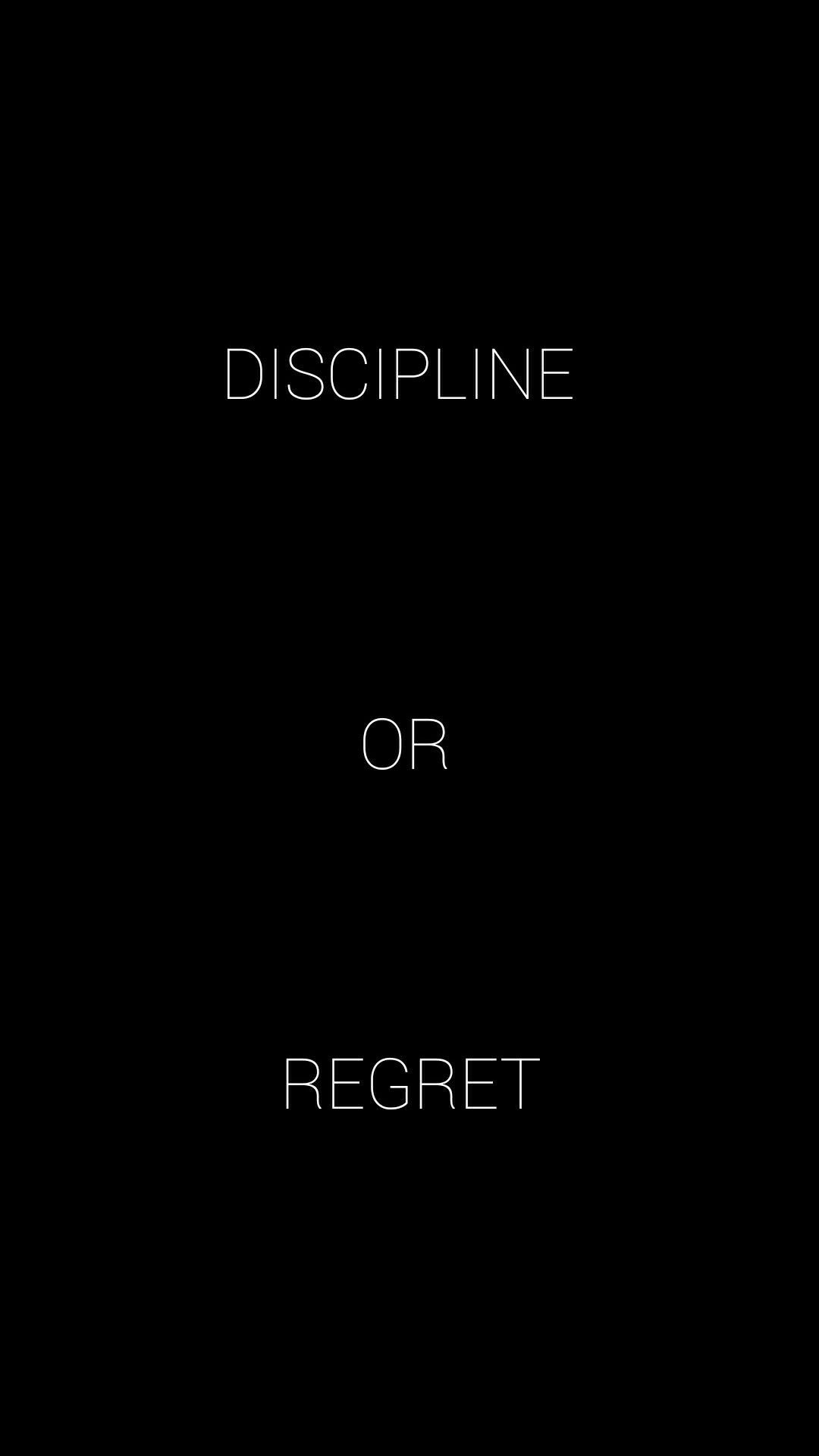 1080x1920 DISCIPLINE OR REGRET. Inspirational quotes motivation, Discipline quotes, Fitness inspiration quotes, Phone