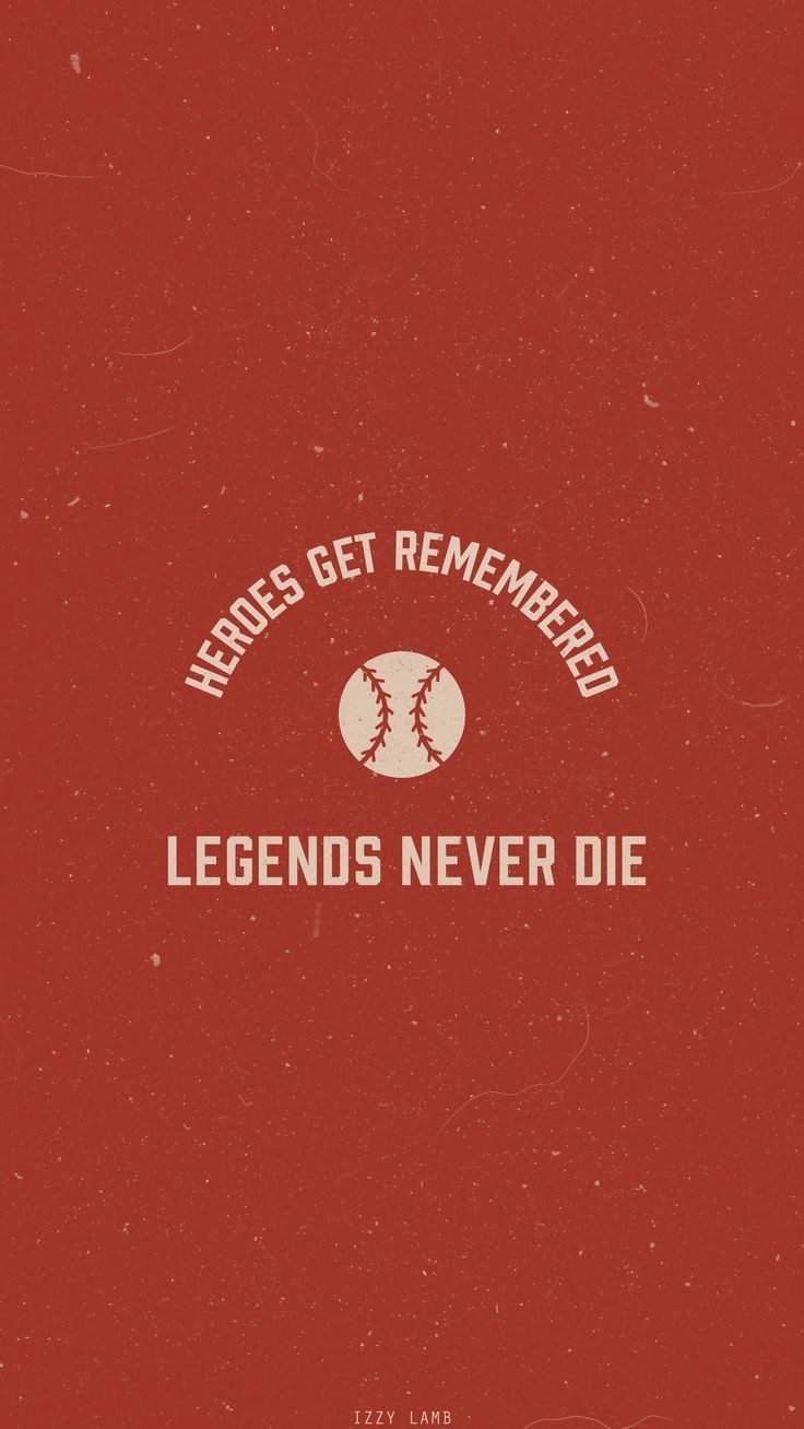 740x1310 Heroes Get Remembered, Legends Never Die The Sandlot Print, Phone