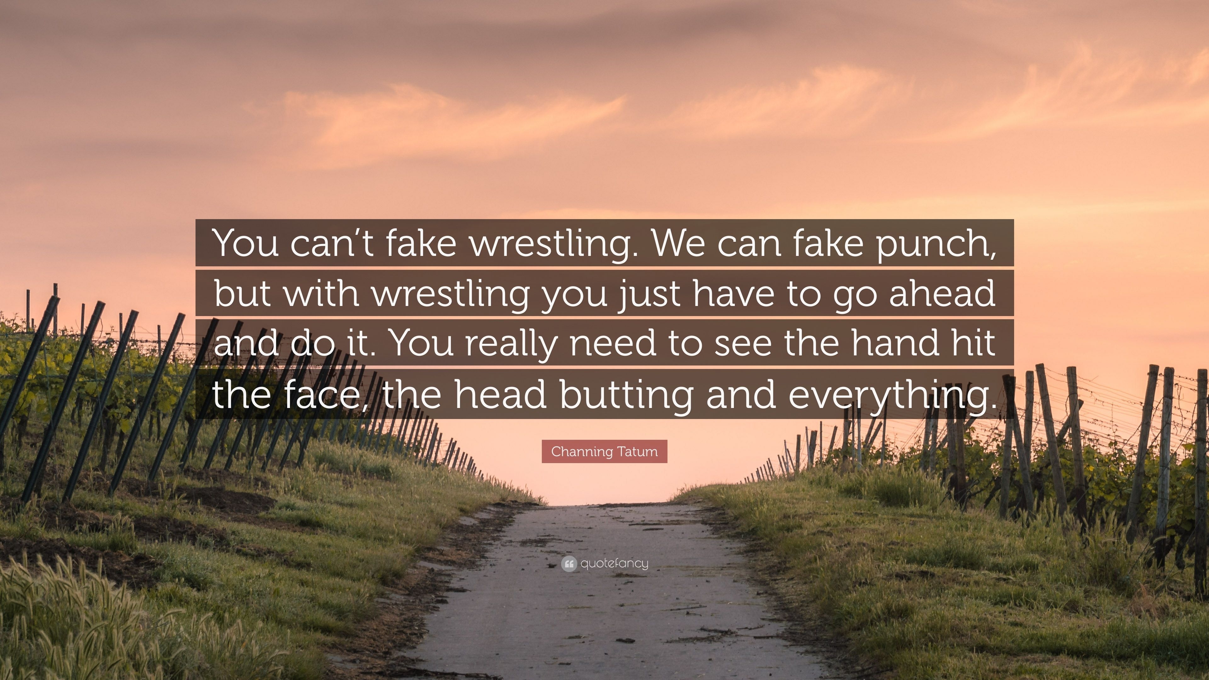 3840x2160 Channing Tatum Quote: “You can't fake wrestling. We can fake punch, but with wrestling you just have to go ahead and do it. You really need to.” (7 wallpaper), Desktop