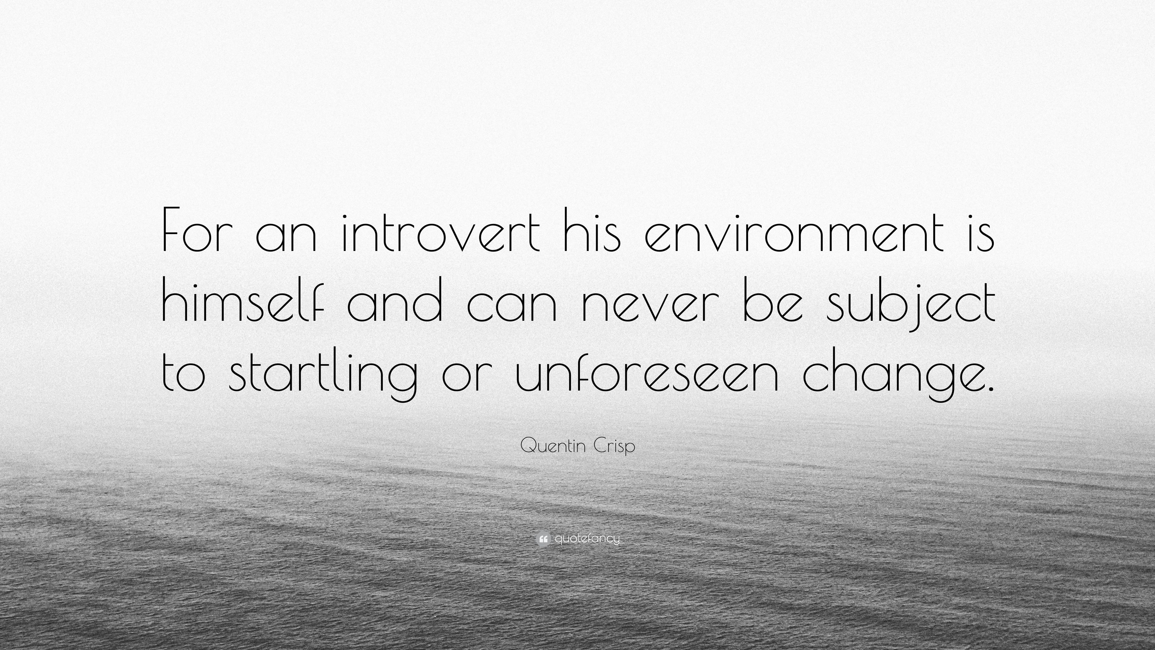 3840x2160 Quentin Crisp Quote: “For an introvert his environment is himself, Desktop