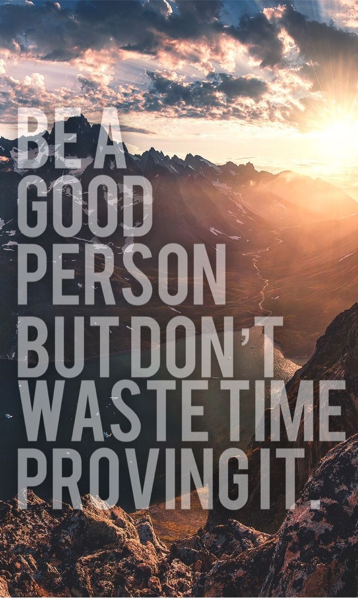 740x1230 Be a good person but don't waste time proving it. #iphonewallpaper # wallpaper #iphone #quotes #saying #motivation #inspirational, Phone