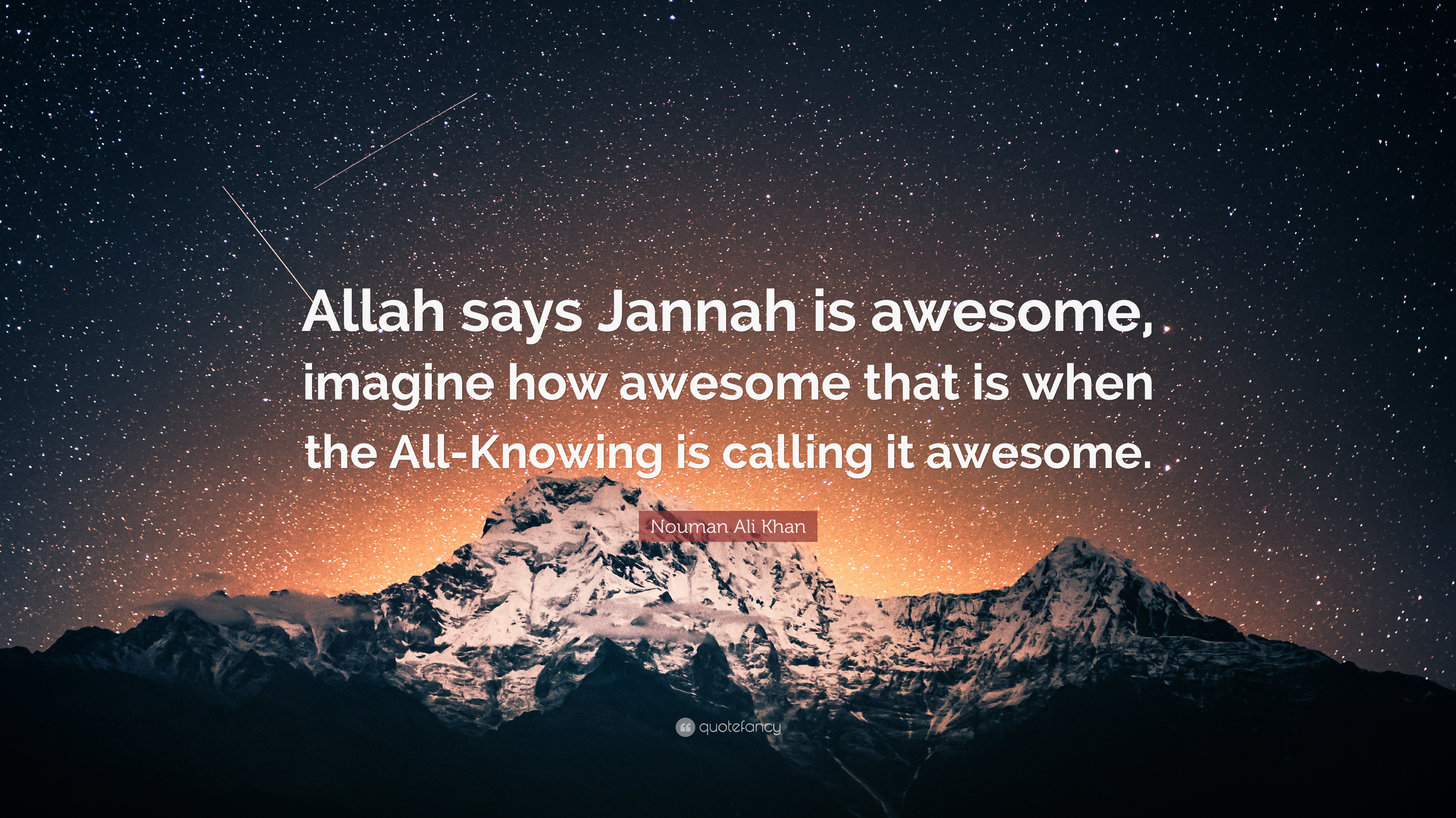 3840x2160 Nouman Ali Khan Quote: “Allah says Jannah is awesome, imagine how awesome that is when the, Desktop