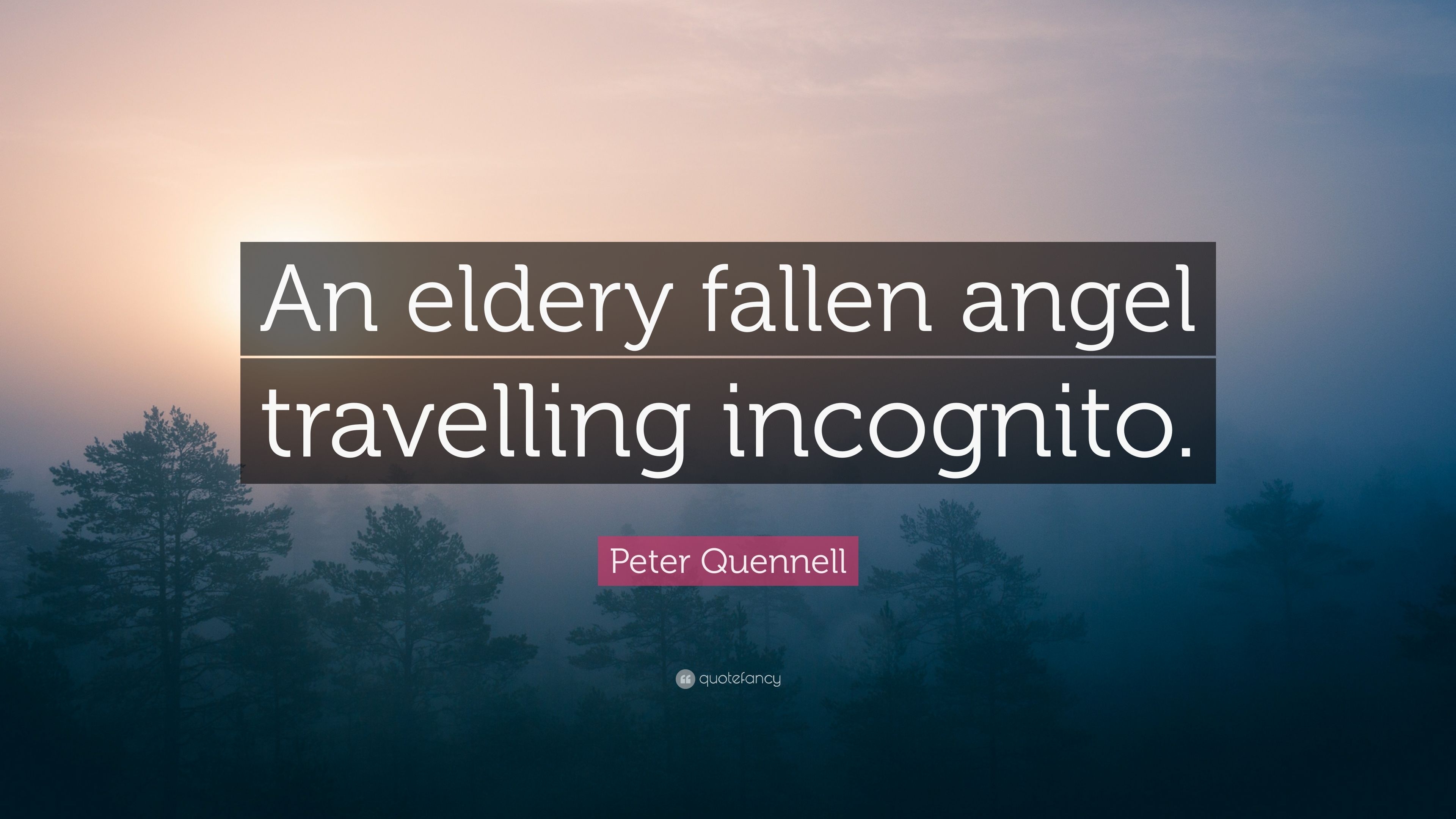 3840x2160 Peter Quennell Quote: “An eldery fallen angel travelling incognito.” (7 wallpaper), Desktop