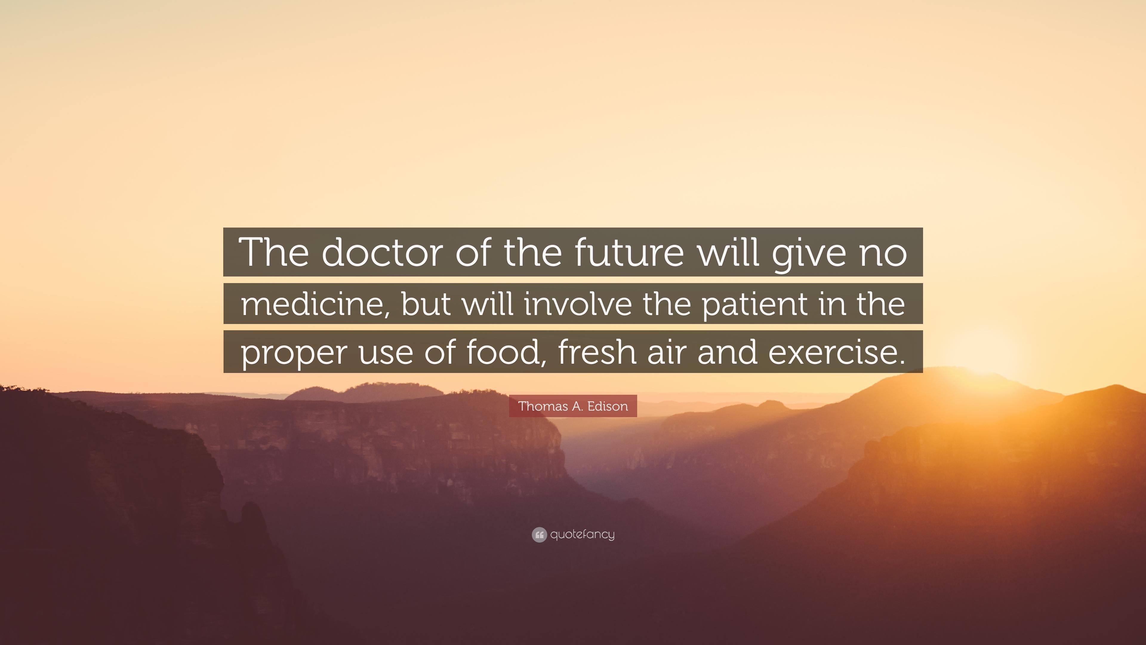 3840x2160 Thomas A. Edison Quote: “The doctor of the future will give no, Desktop