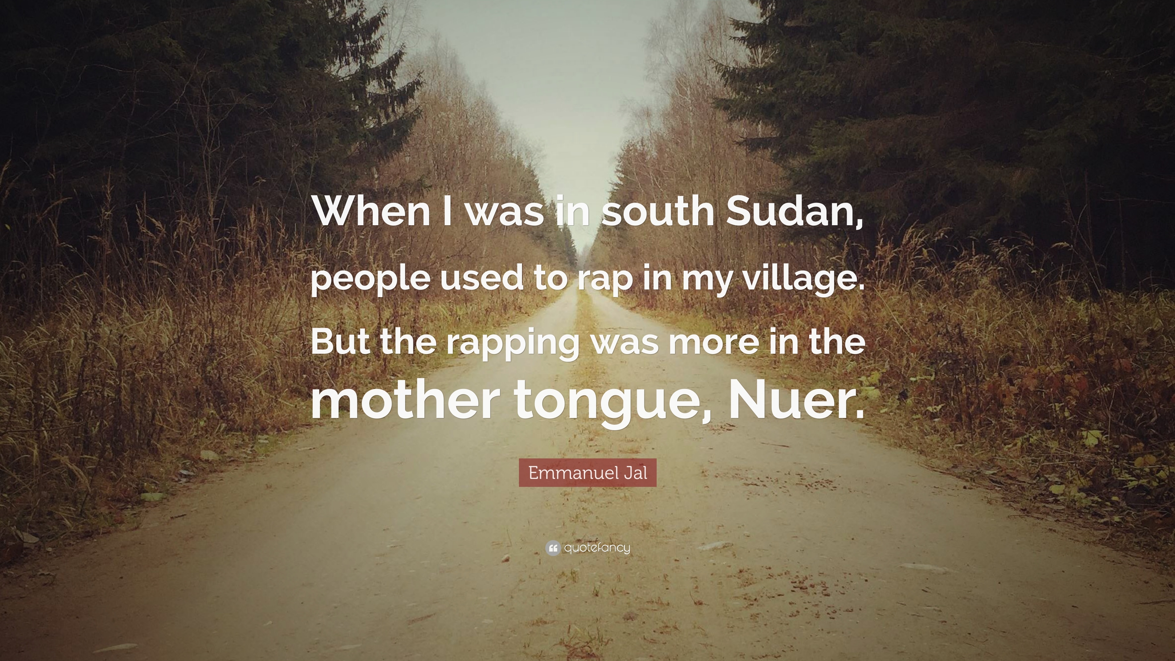 3840x2160 Emmanuel Jal Quote: “When I was in south Sudan, people used to rap, Desktop