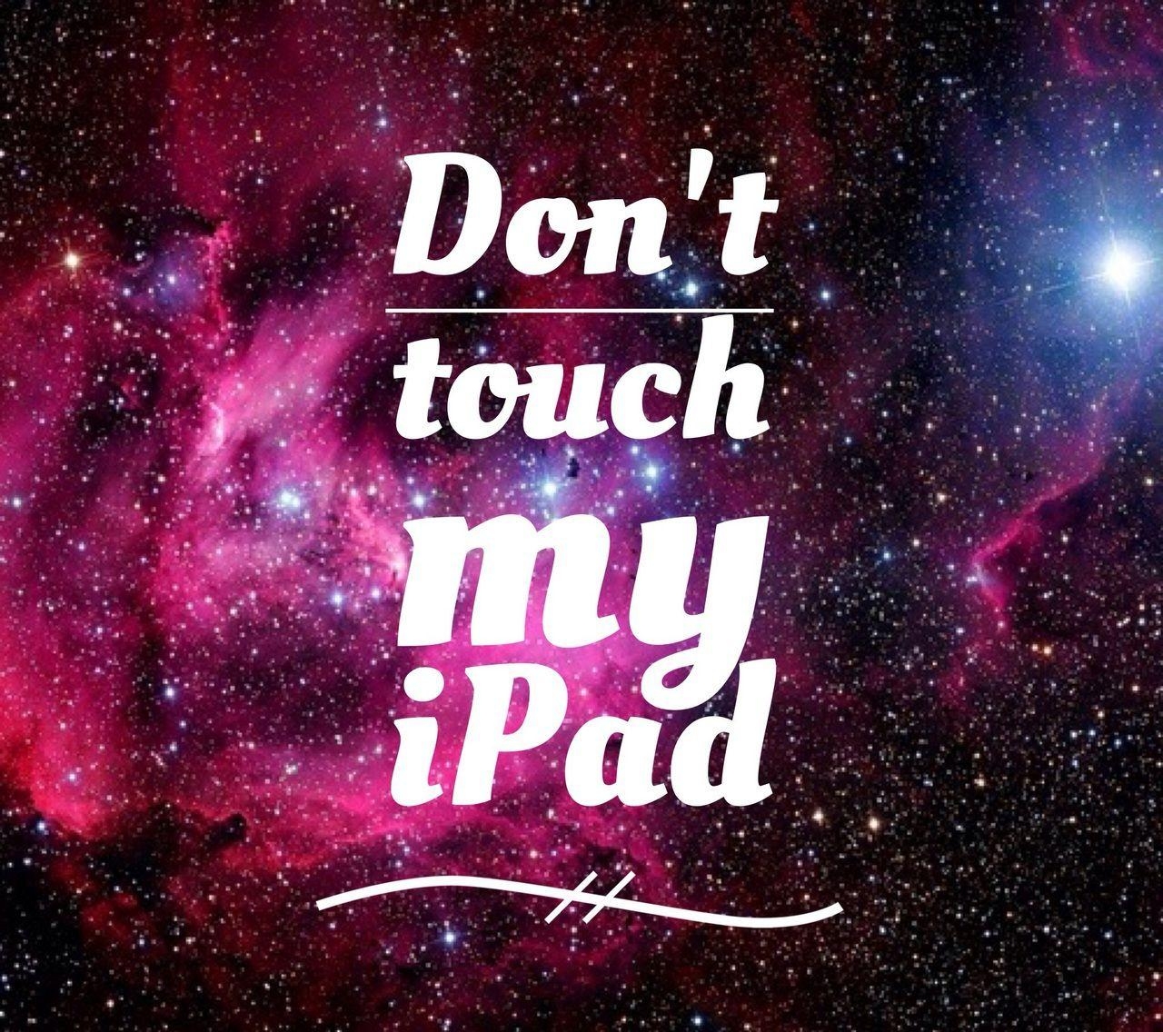 1280x1140 Don't Touch My iPad Wallpaper Free Don't Touch My, Desktop