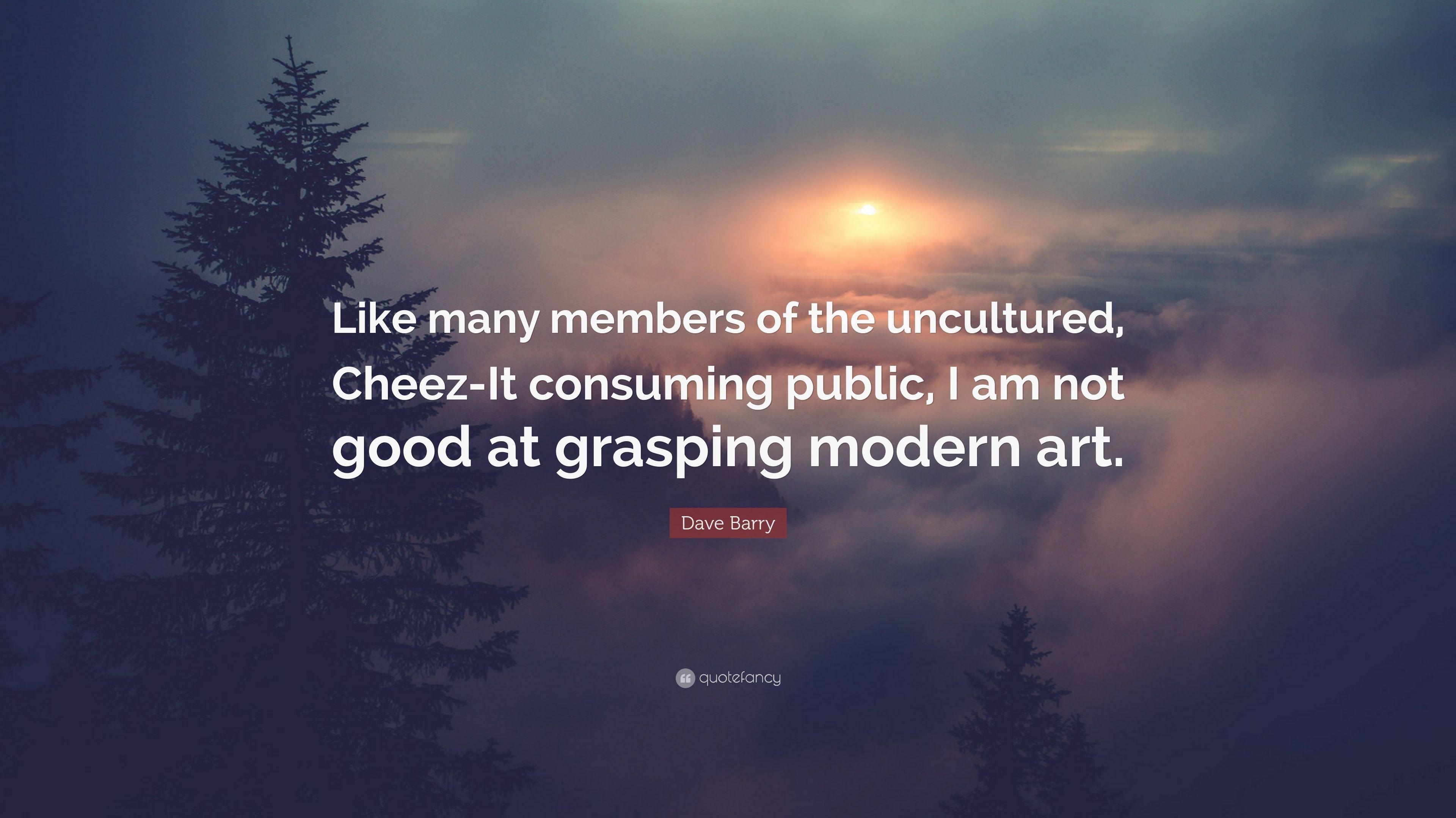 3840x2160 Dave Barry Quote: “Like Many Members Of The Uncultured, Cheez It, Desktop