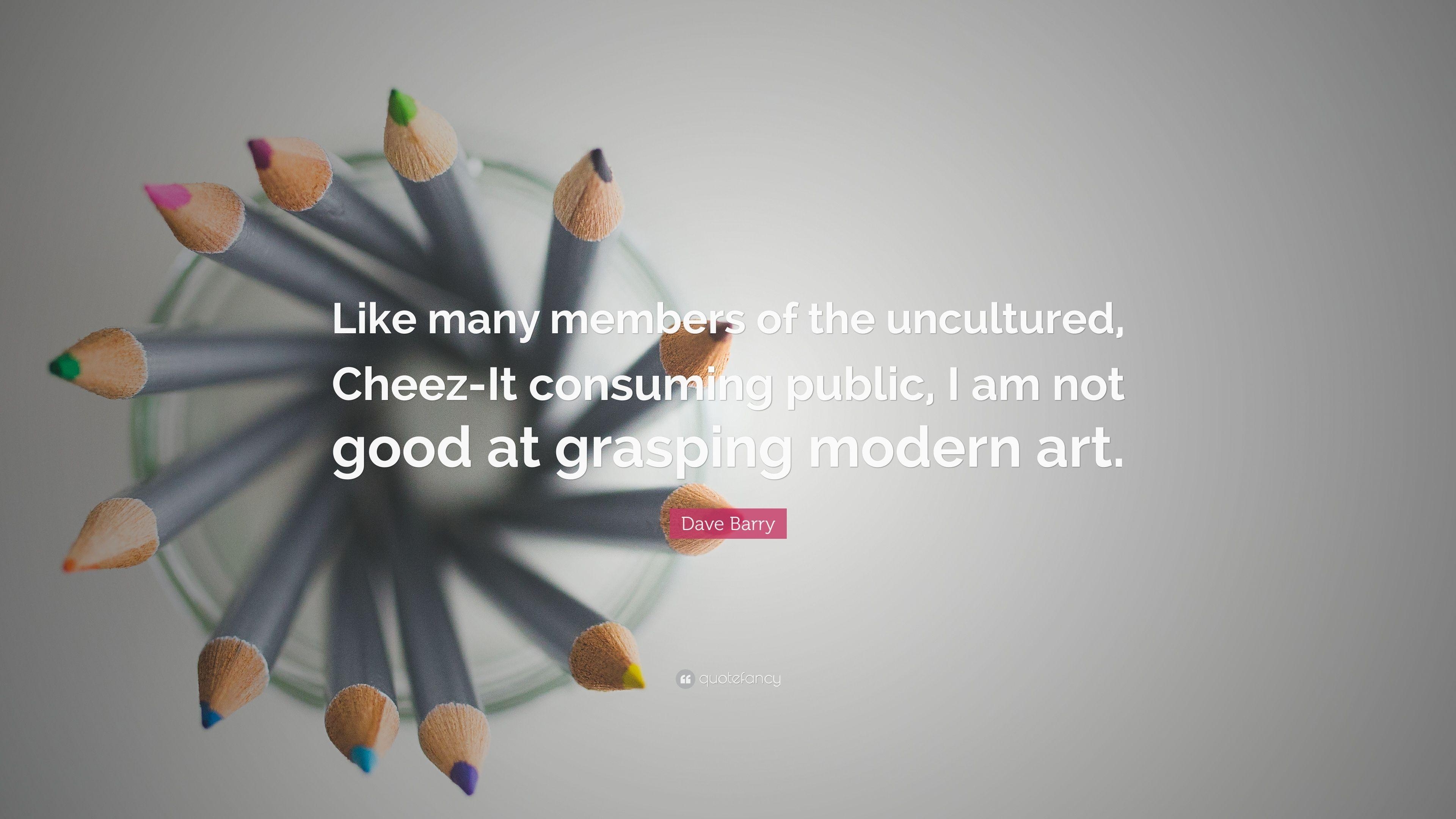 3840x2160 Dave Barry Quote: “Like Many Members Of The Uncultured, Cheez It, Desktop