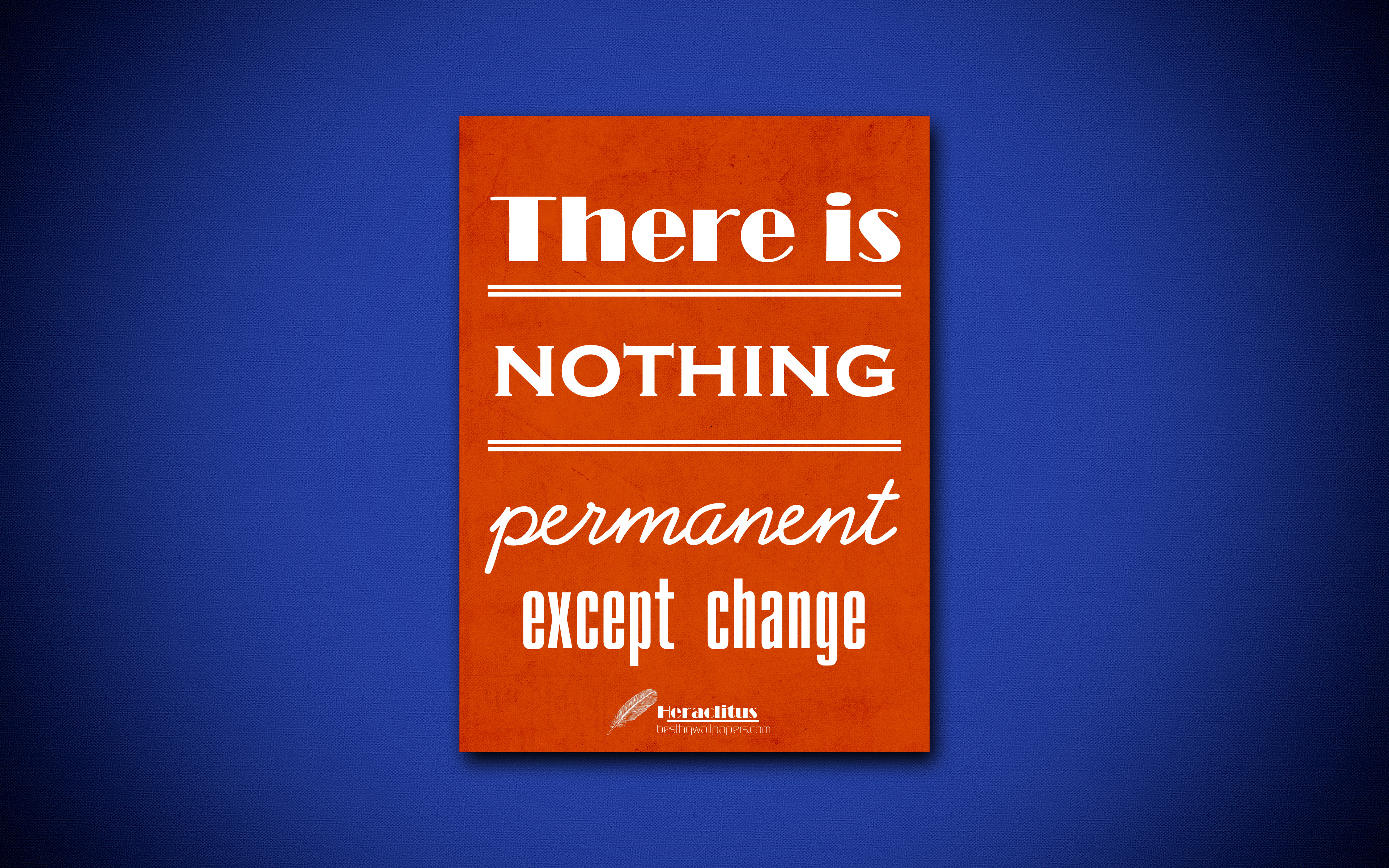 3840x2400 Download wallpaper 4k, There is nothing permanent except change, quotes about change, Heraclitus, orange paper, popular quotes, inspiration, Heraclitus quotes for desktop with resolution. High Quality HD picture wallpaper, Desktop