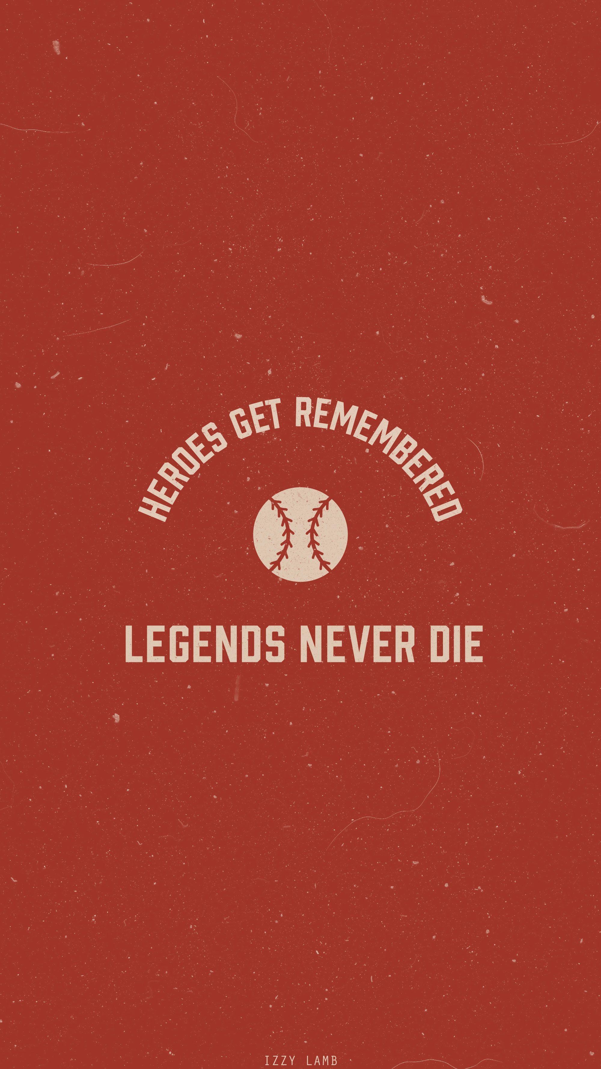 2000x3560 Heroes Get Remembered, Legends Never Die The Sandlot Print, Phone