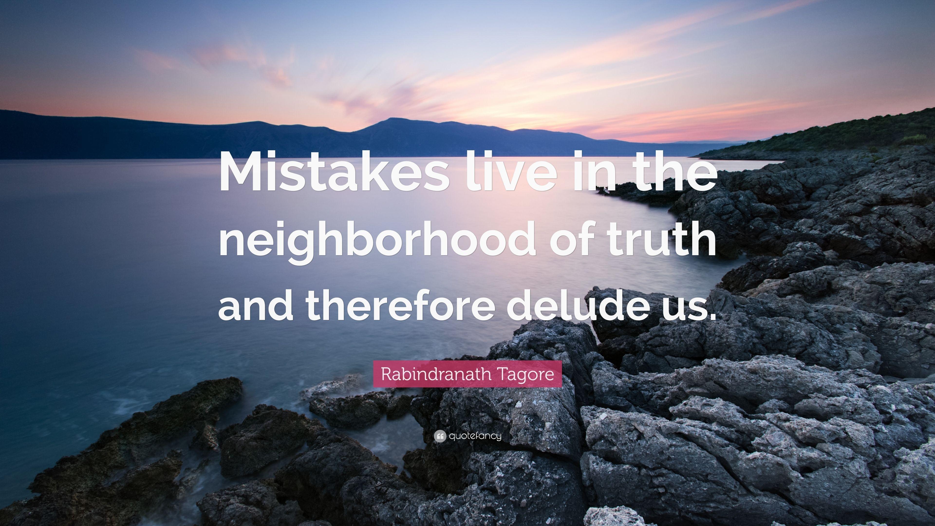 3840x2160 Rabindranath Tagore Quote: “Mistakes live in the neighborhood, Desktop