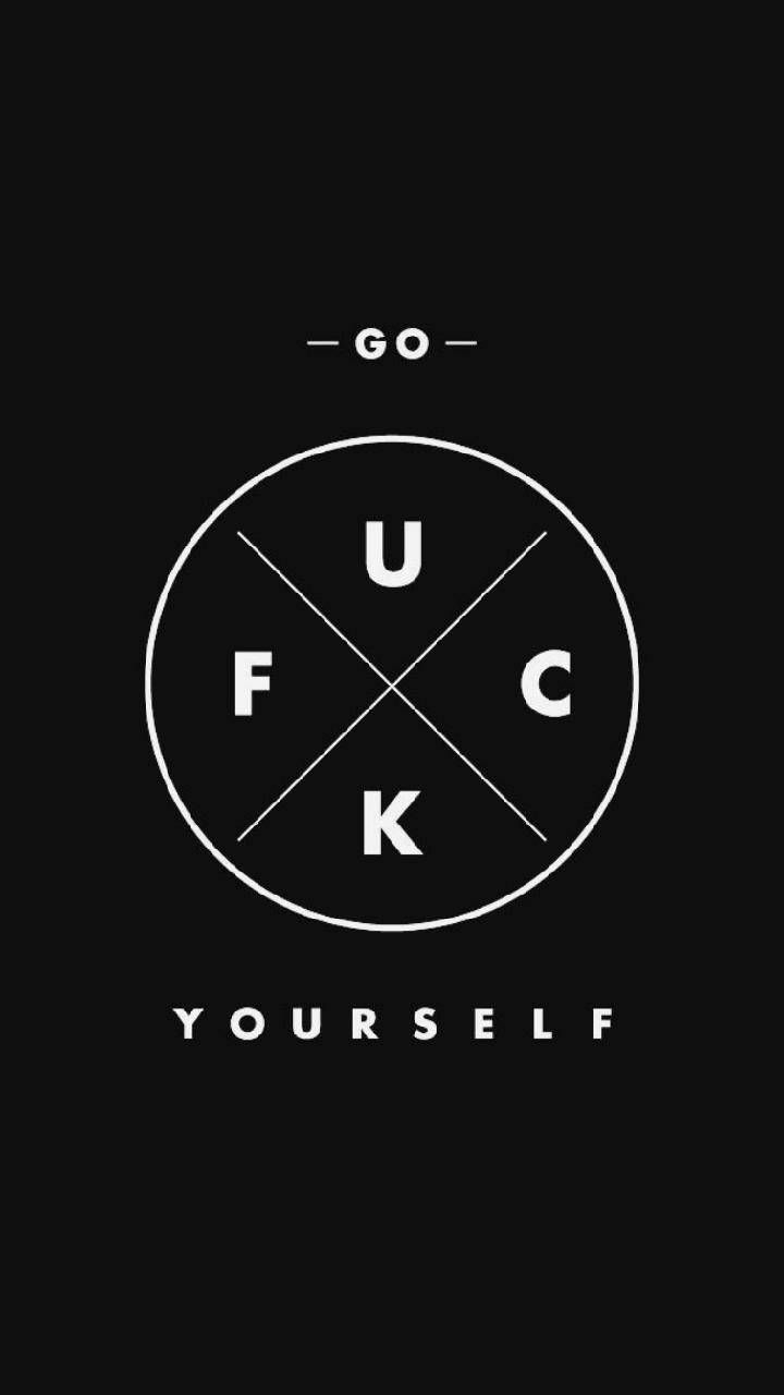 720x1280 Go f yourself wallpaper by.zedge.net, Phone