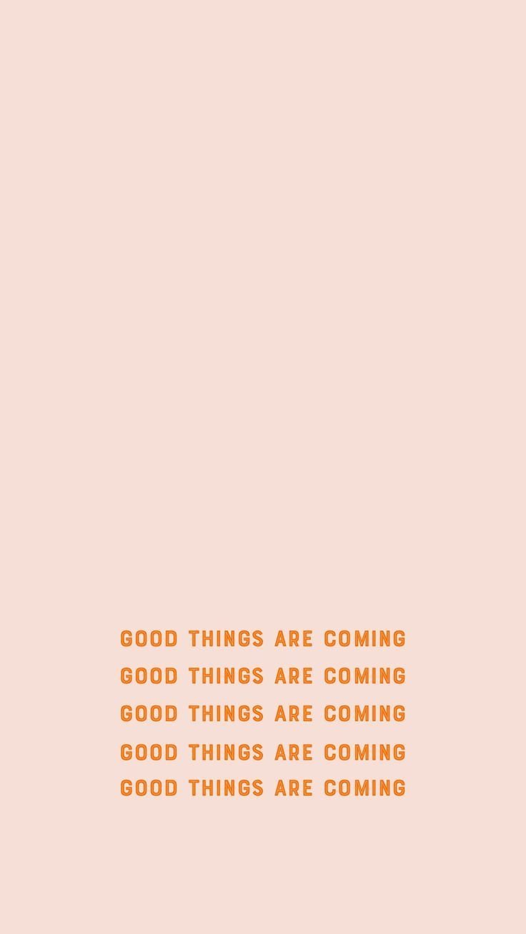 740x1310 good things are coming!!. Wallpaper iphone quotes, Wallpaper quotes, Inspirational quotes, Phone